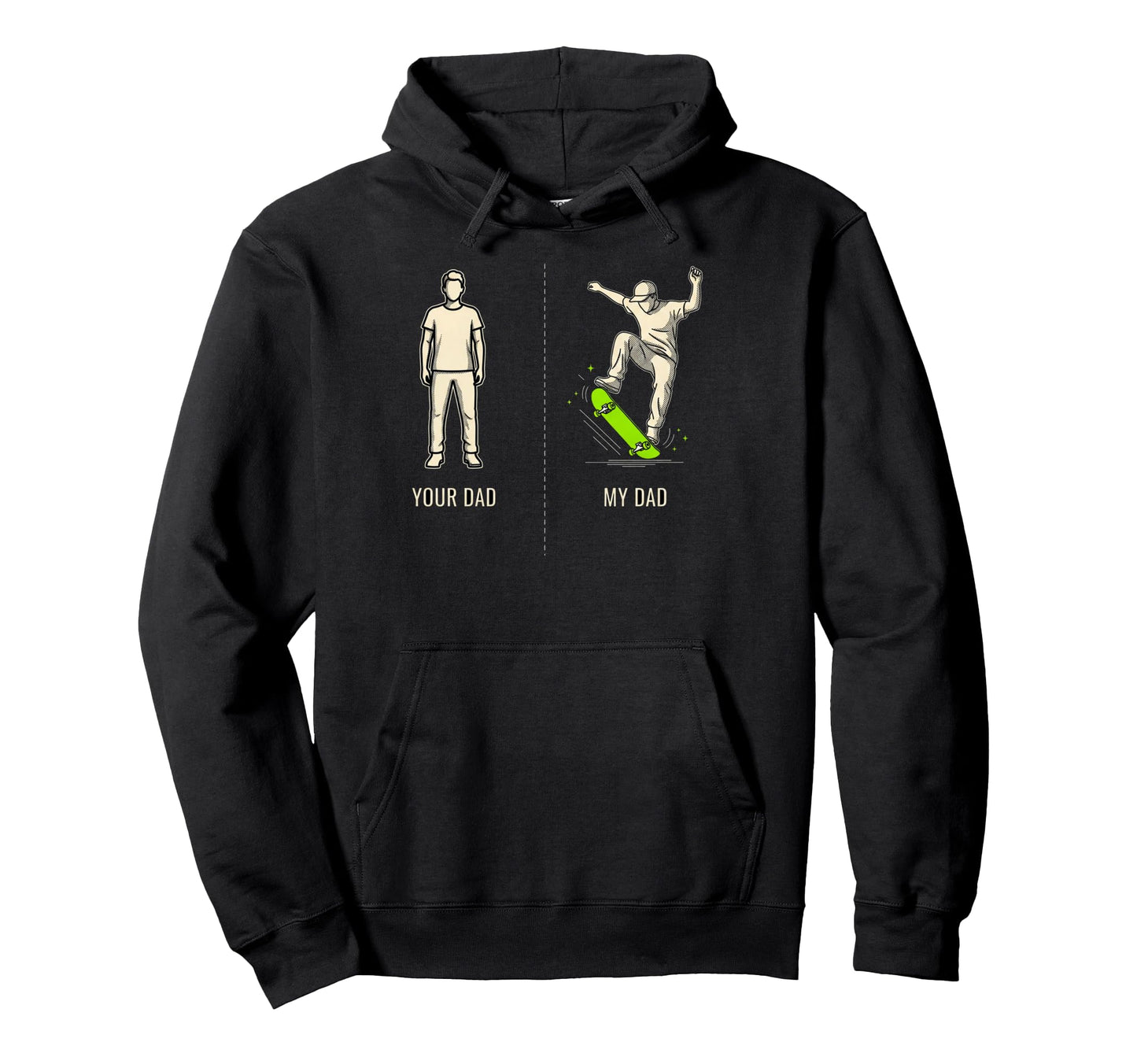 Your Dad My Dad Skateboard Hoodie - Trendy Graphic Men Women - T-Shirt, Sweatshirt, Hoodie