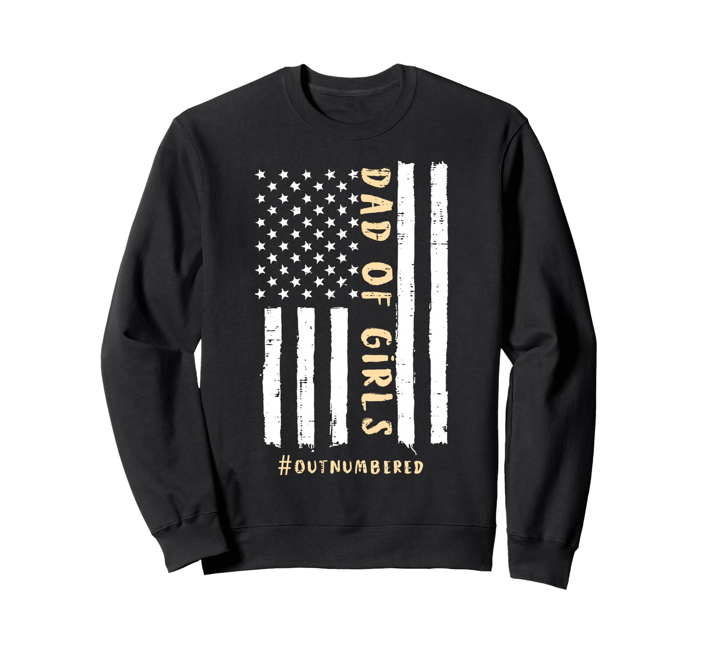 Dad Outnumbered Us Flag Funny Sweatshirt - Fun Novelty Design for Adults - T-Shirt, Sweatshirt, Hoodie