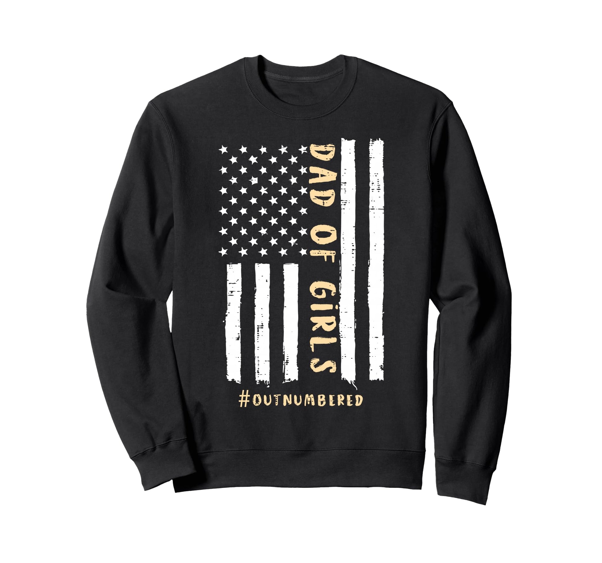 Dad Outnumbered Us Flag Funny Sweatshirt - Fun Novelty Design for Adults - T-Shirt, Sweatshirt, Hoodie