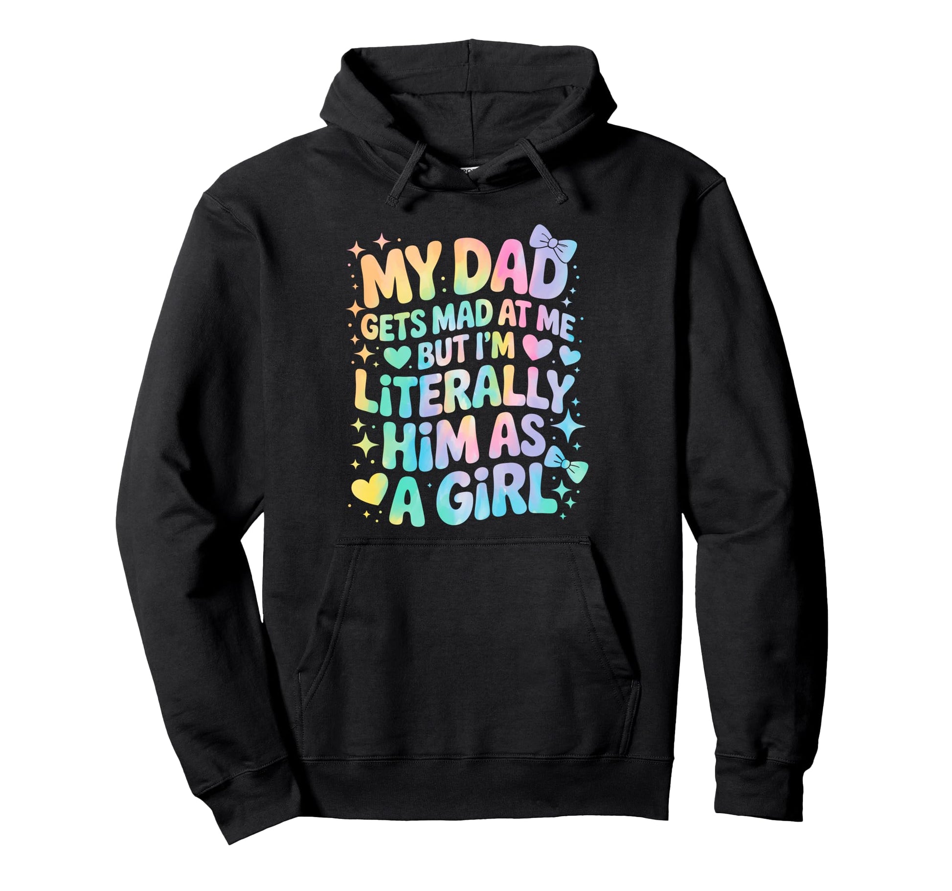 My Dad Gets Mad Me But Im Literally Him As Hoodie - Graphic Print Men Women - T-Shirt, Sweatshirt, Hoodie