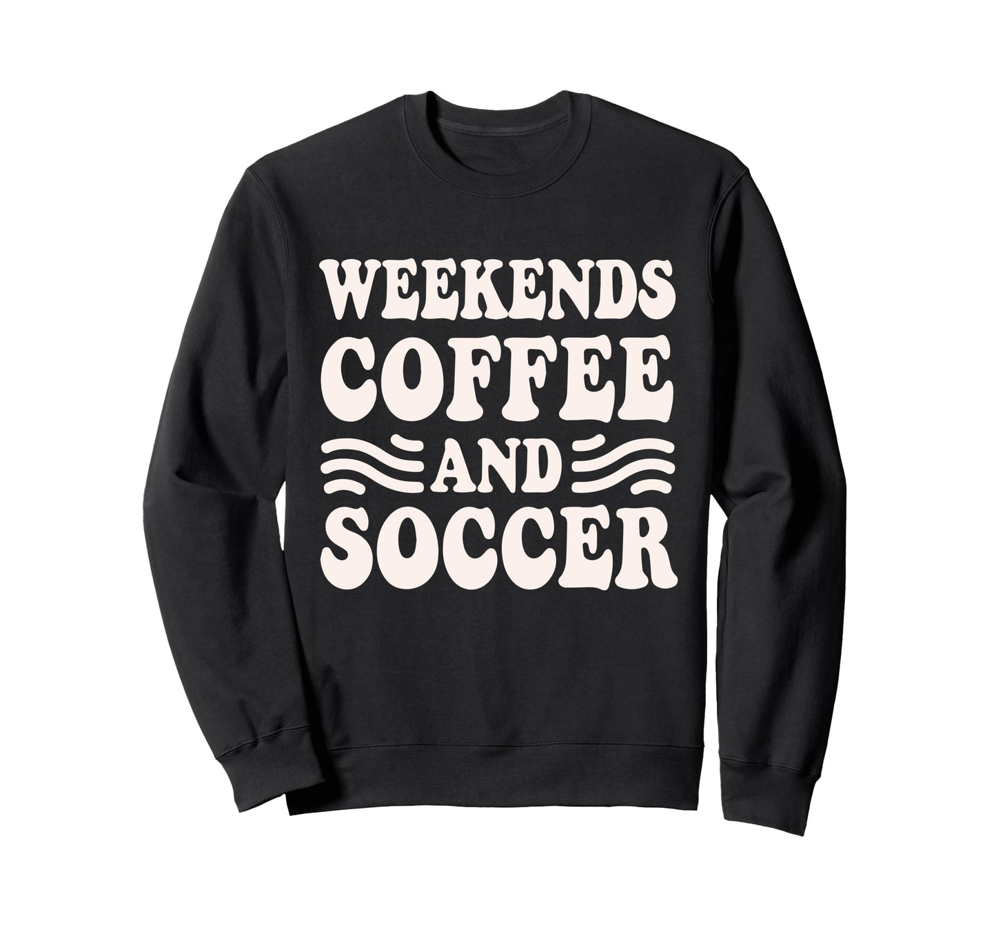 Weekends Coffee And Soccer Groovy Sweatshirt - Trendy Graphic for Adults - T-Shirt, Sweatshirt, Hoodie