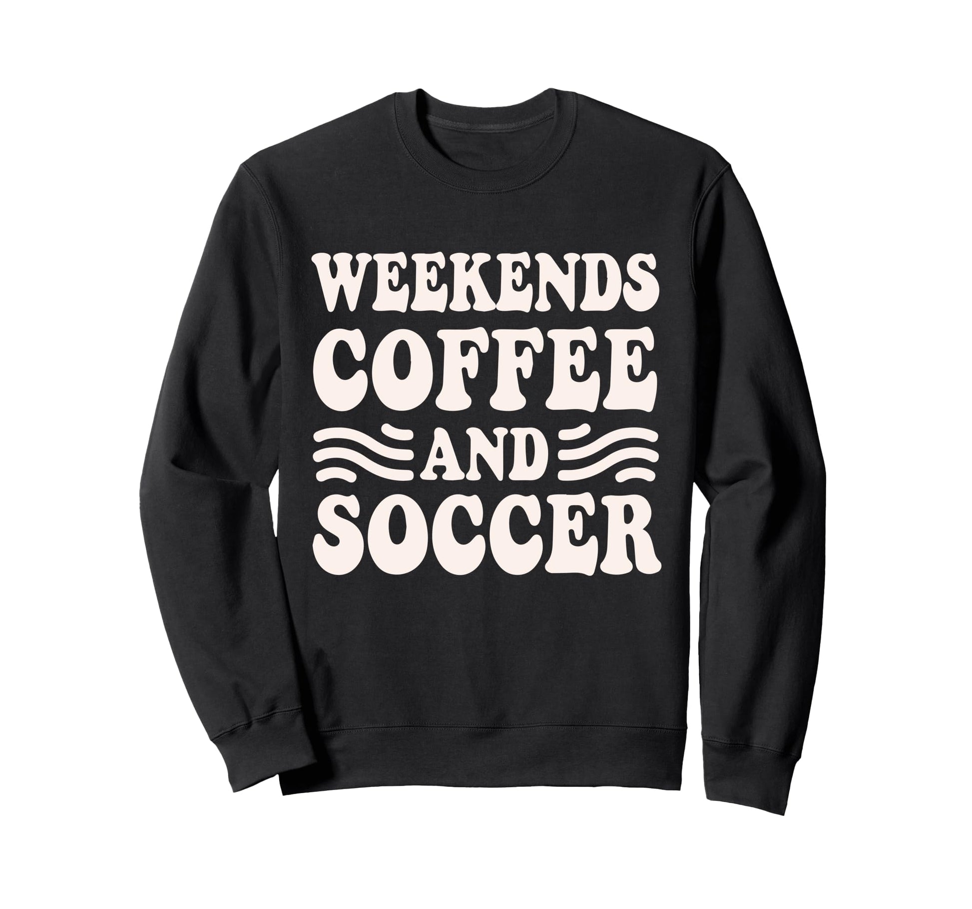 Weekends Coffee And Soccer Groovy Sweatshirt - Trendy Graphic for Adults - T-Shirt, Sweatshirt, Hoodie