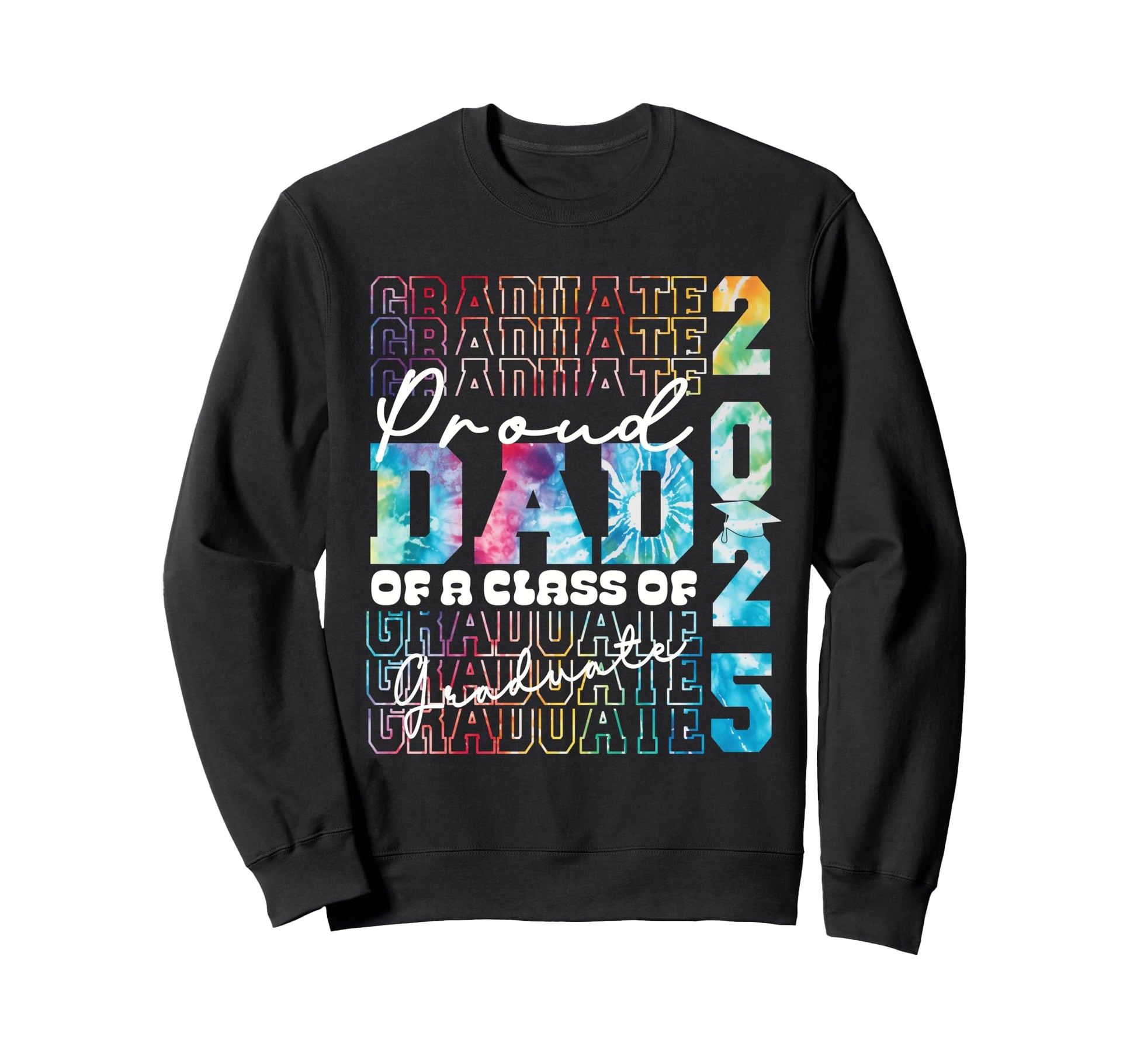 Proud Dad 2025 Graduate Grad Prom Sweatshirt - Unique Graphic for Adults - T-Shirt, Sweatshirt, Hoodie