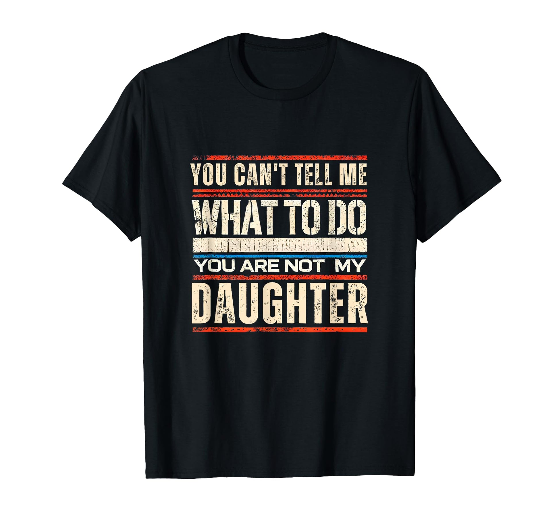 Funny Dad From Daughter Funny Fathers T-Shirt - Novelty Apparel for Adults - T-Shirt, Sweatshirt, Hoodie