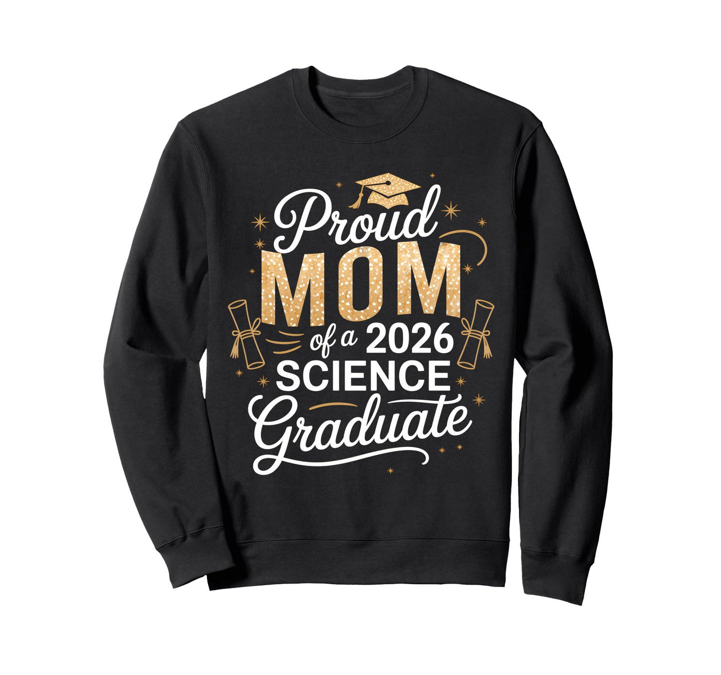 Proud Mom 2026 Science Graduate Family Sweatshirt - Unique Graphic Unisex - T-Shirt, Sweatshirt, Hoodie