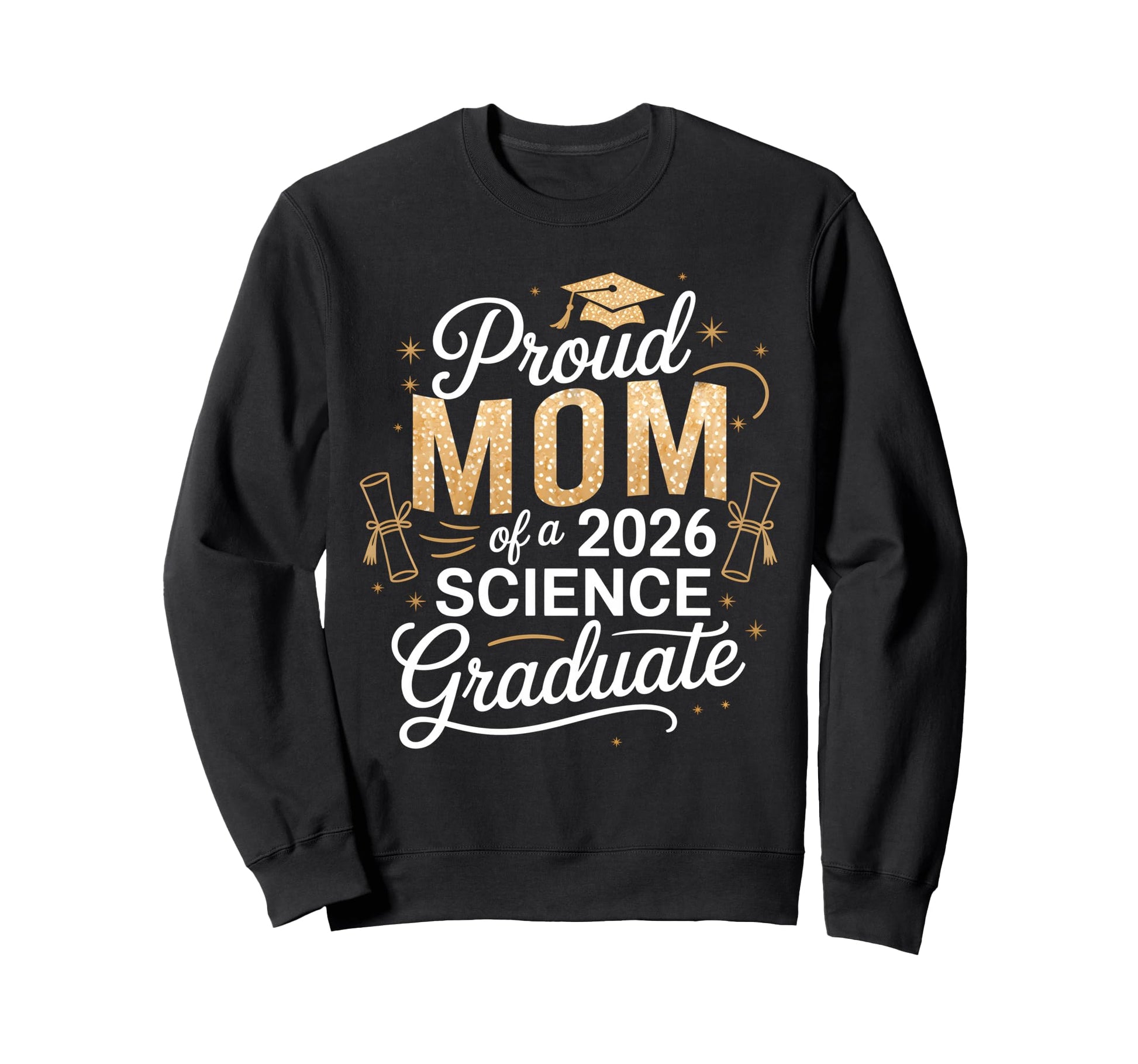 Proud Mom 2026 Science Graduate Family Sweatshirt - Unique Graphic Unisex - T-Shirt, Sweatshirt, Hoodie