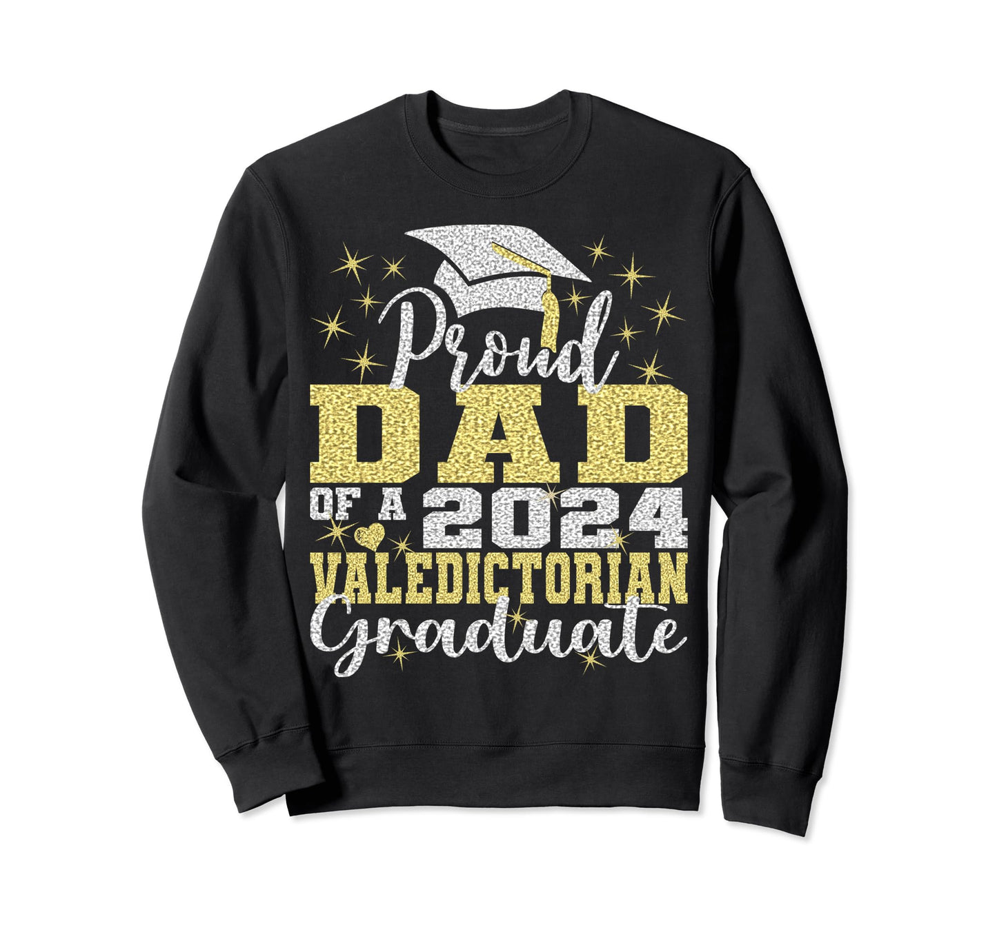 Proud Dad 2024 Valedictorian Class Sweatshirt - Graphic Print Men Women - T-Shirt, Sweatshirt, Hoodie