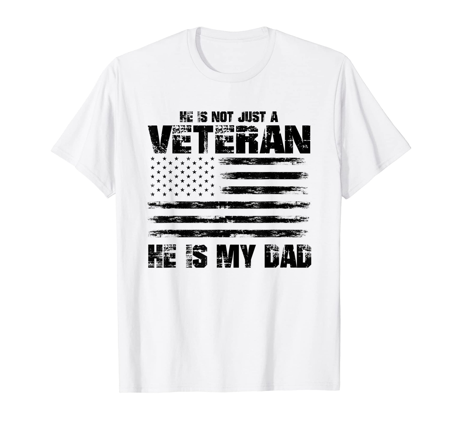 He Is Not Just Veteran He Is My Dad T-Shirt - Aesthetic Graphic Men Women - T-Shirt, Sweatshirt, Hoodie