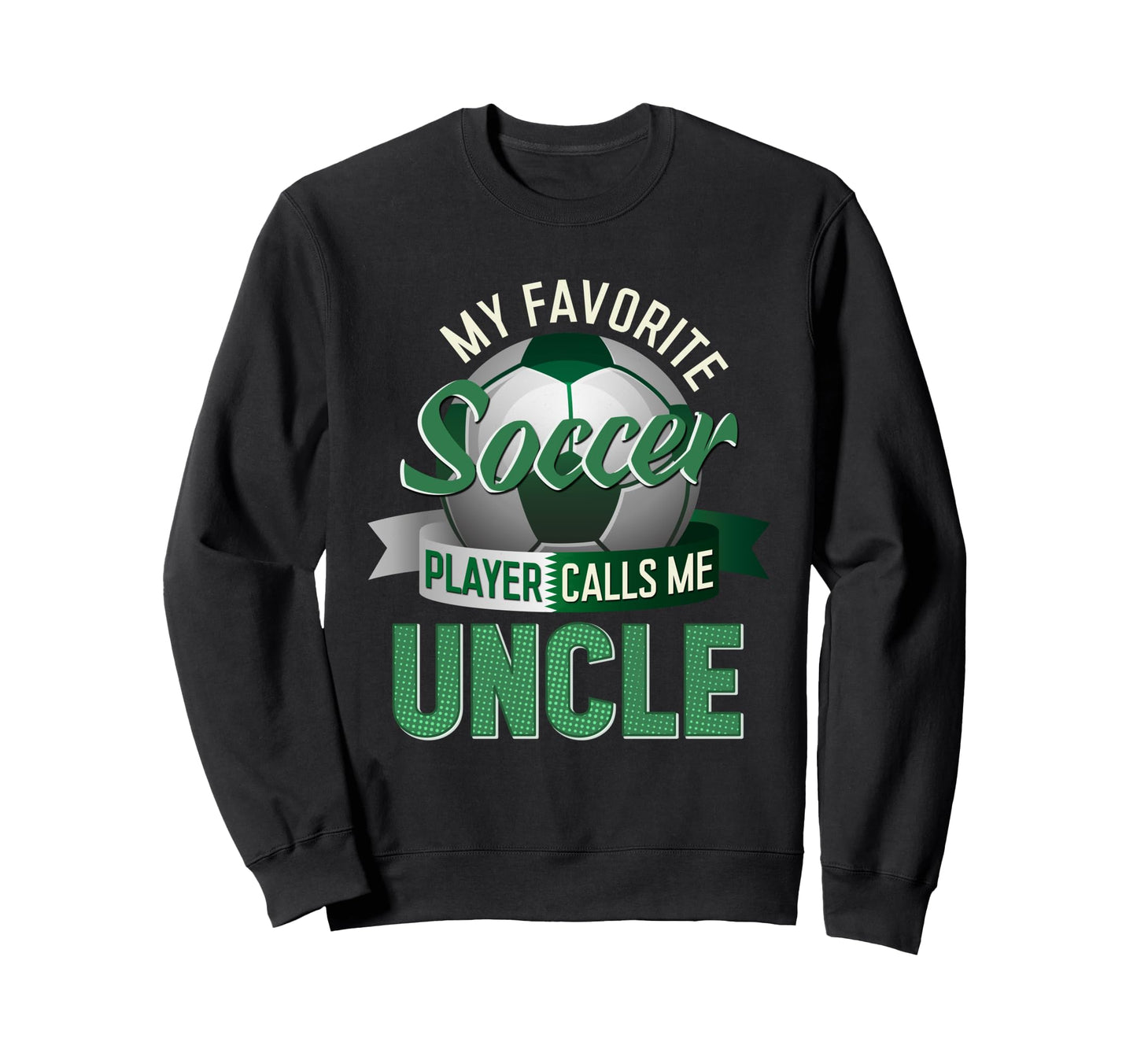My Favorite Soccer Player Calls Me Sweatshirt - Novelty Apparel for Adults - T-Shirt, Sweatshirt, Hoodie