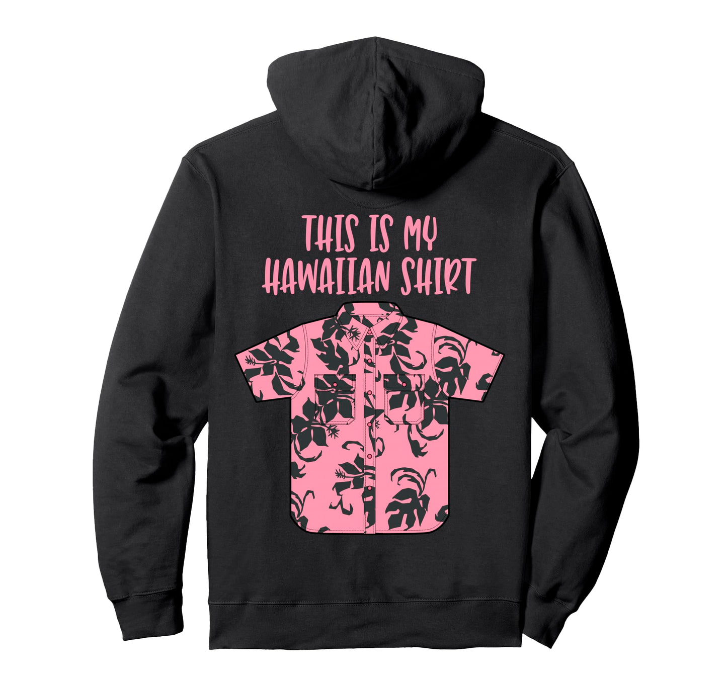 This Is My Hawaiian Aloha Hawaii Hoodie - Custom Art Print for Adults - T-Shirt, Sweatshirt, Hoodie