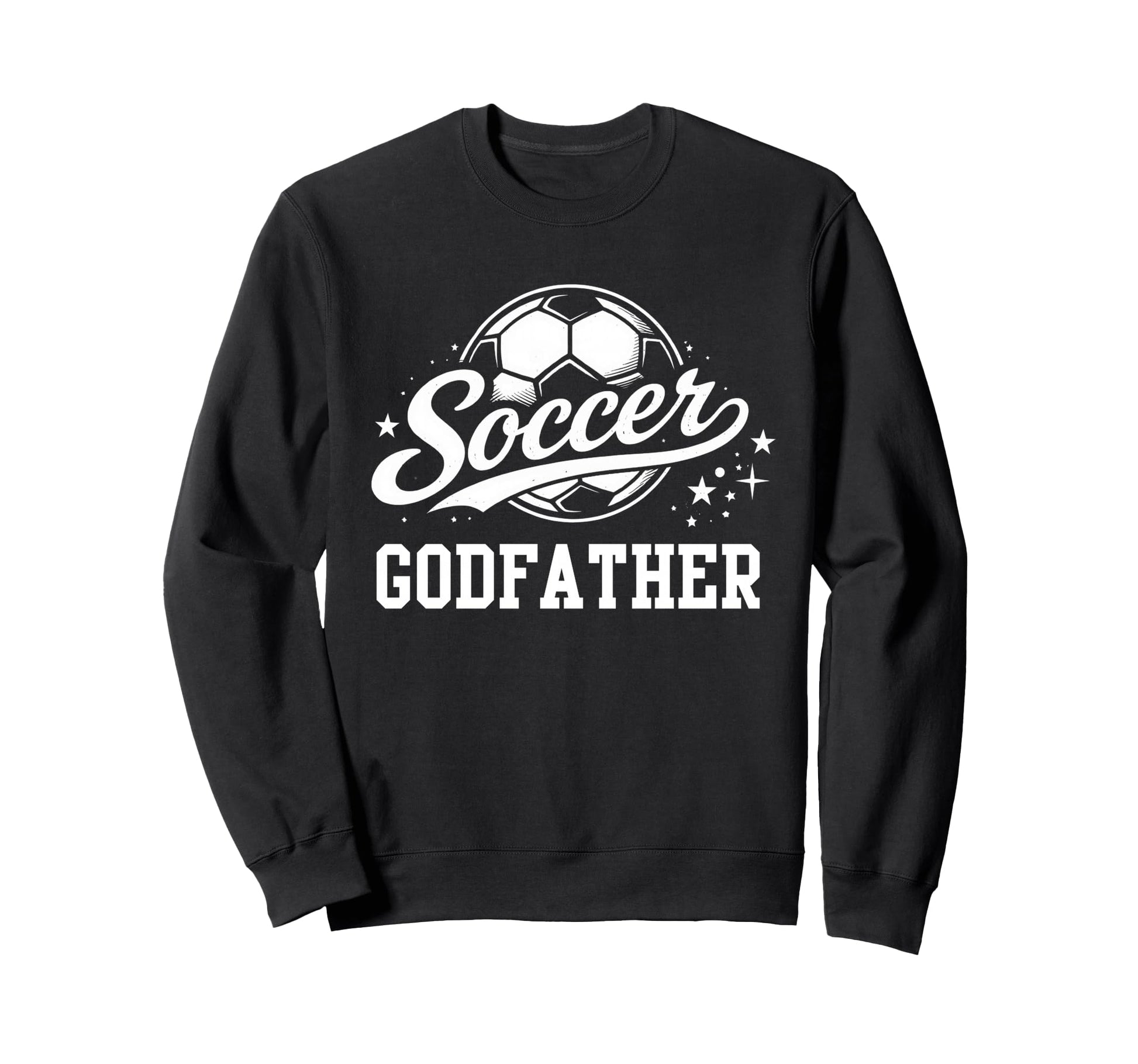 Soccer Godfather Soccer Dad Sweatshirt - Unique Graphic for Adults - T-Shirt, Sweatshirt, Hoodie