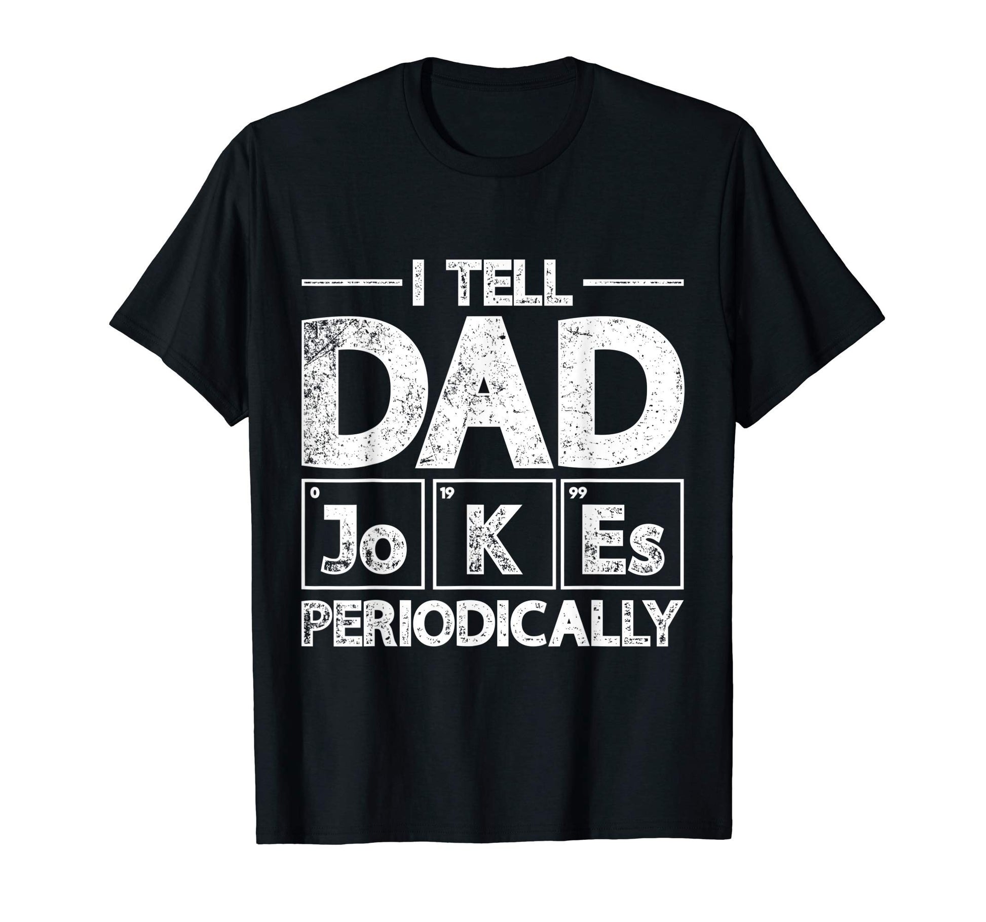 Mens Daddy Puns Chemist Rad Jokes T-Shirt - Unique Graphic Men Women - T-Shirt, Sweatshirt, Hoodie