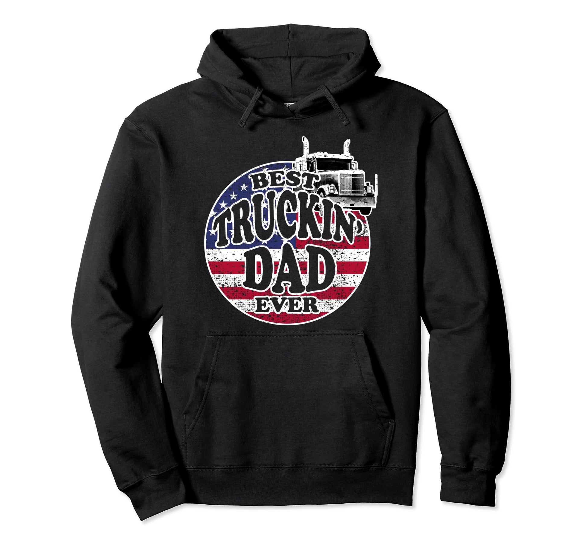 Best Truckin Dad Ever Fathers Day Hoodie - Casual Everyday Wear Unisex - T-Shirt, Sweatshirt, Hoodie