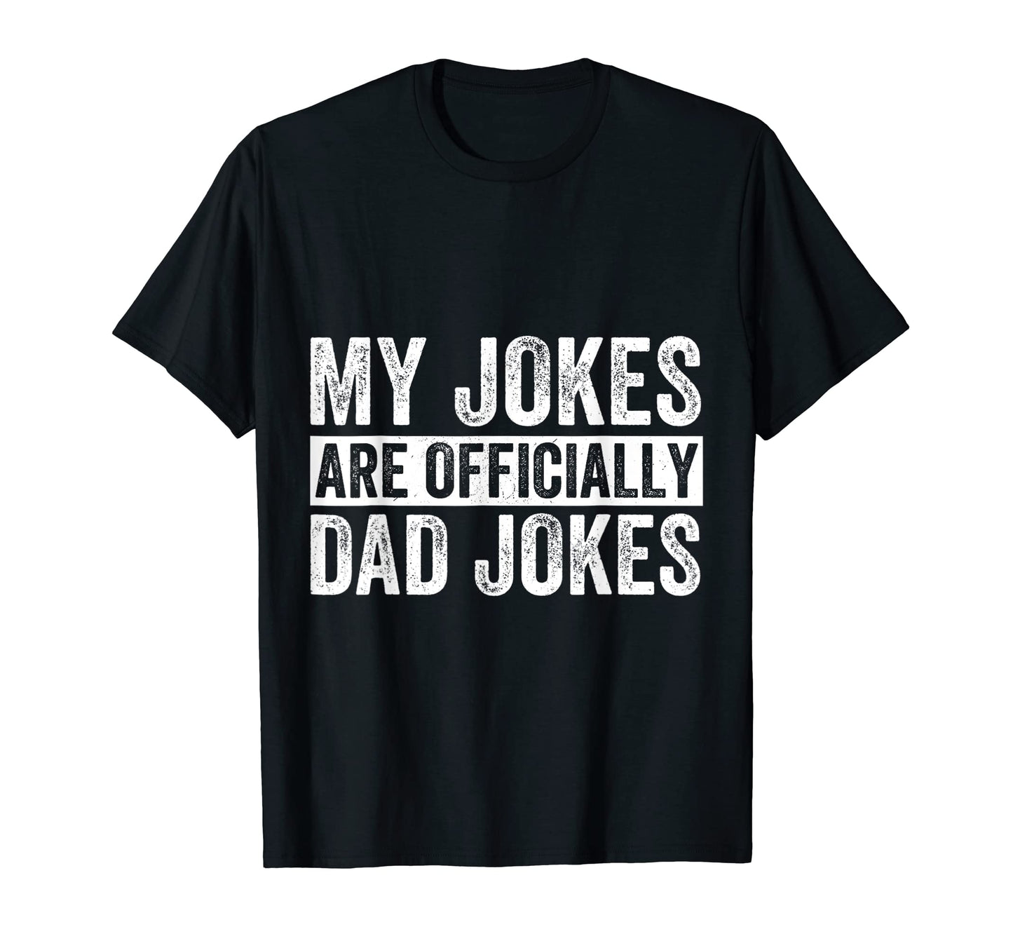 My Jokes Are Officially Dad Jokes T-Shirt - Custom Art Print Unisex - T-Shirt, Sweatshirt, Hoodie