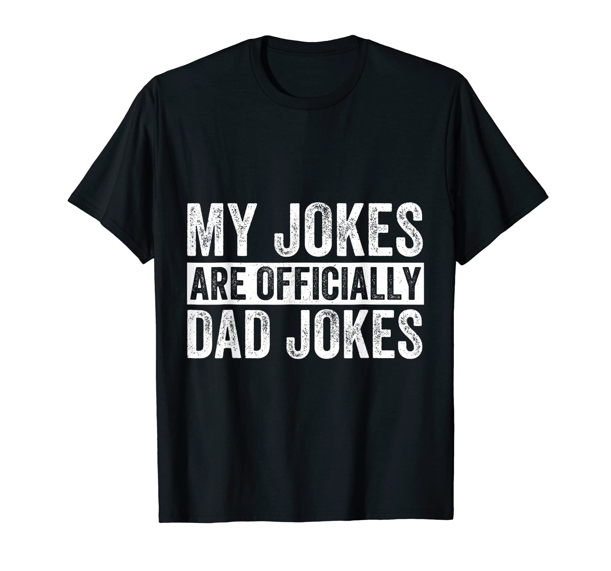 My Jokes Are Officially Dad Jokes T-Shirt - Custom Art Print Unisex - T-Shirt, Sweatshirt, Hoodie