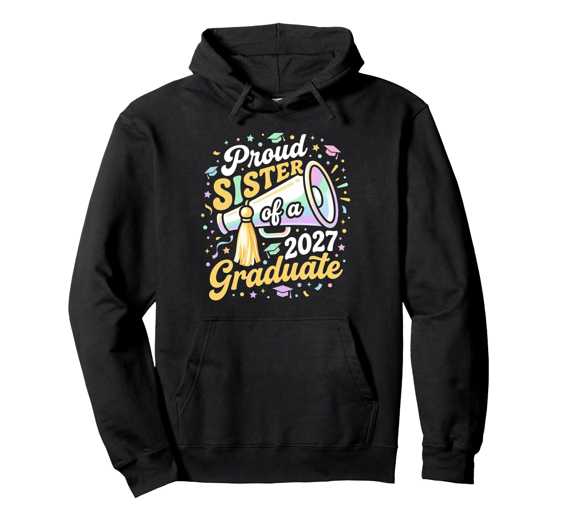 Proud Sister 2027 Graduate Graduation Hoodie - Custom Art Print Men Women - T-Shirt, Sweatshirt, Hoodie