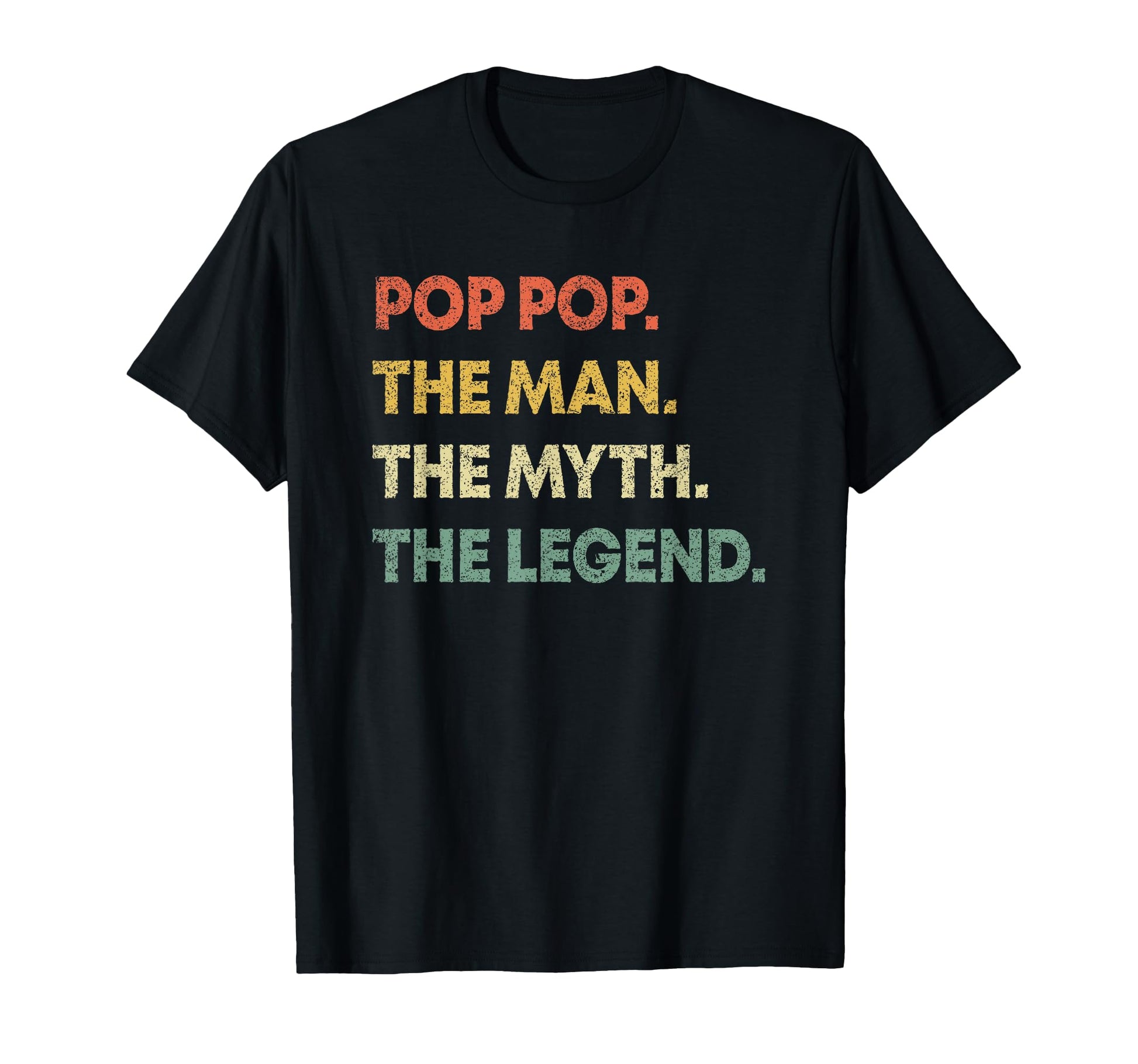 Pop Pop Myth Legend Fathers Day Grandpa T-Shirt - Fun Novelty Design Unisex - T-Shirt, Sweatshirt, Hoodie