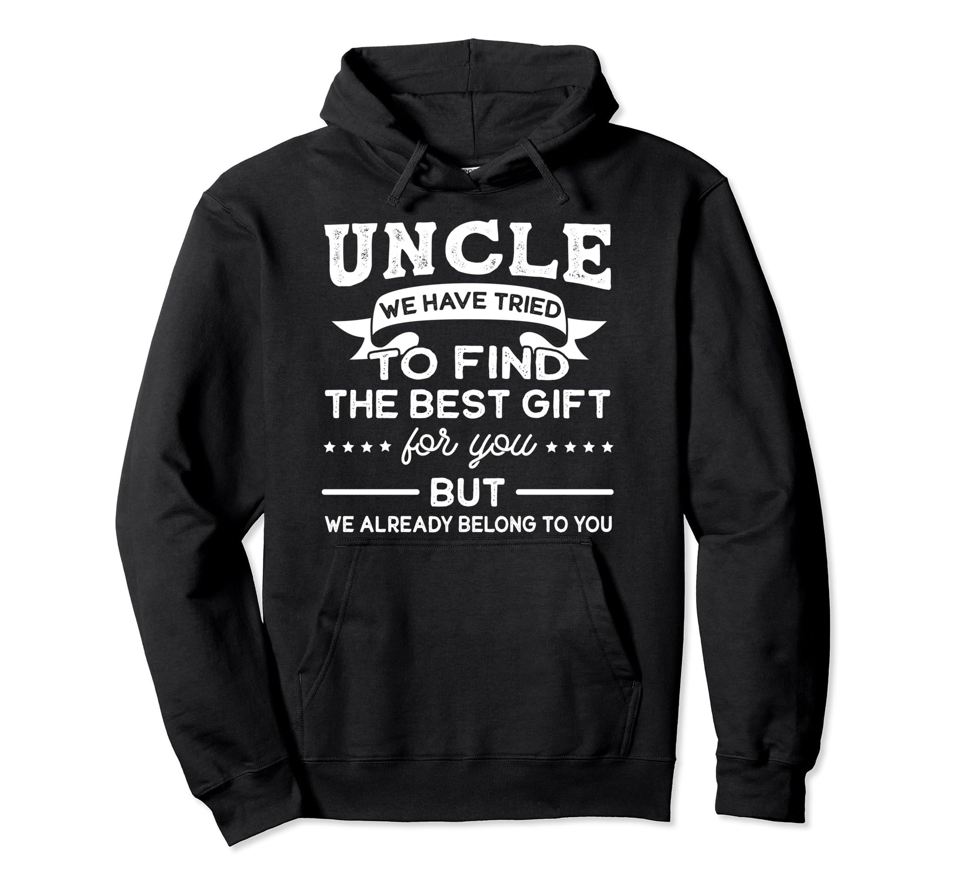Uncle Best Uncle Hoodie - Novelty Apparel for Adults - T-Shirt, Sweatshirt, Hoodie