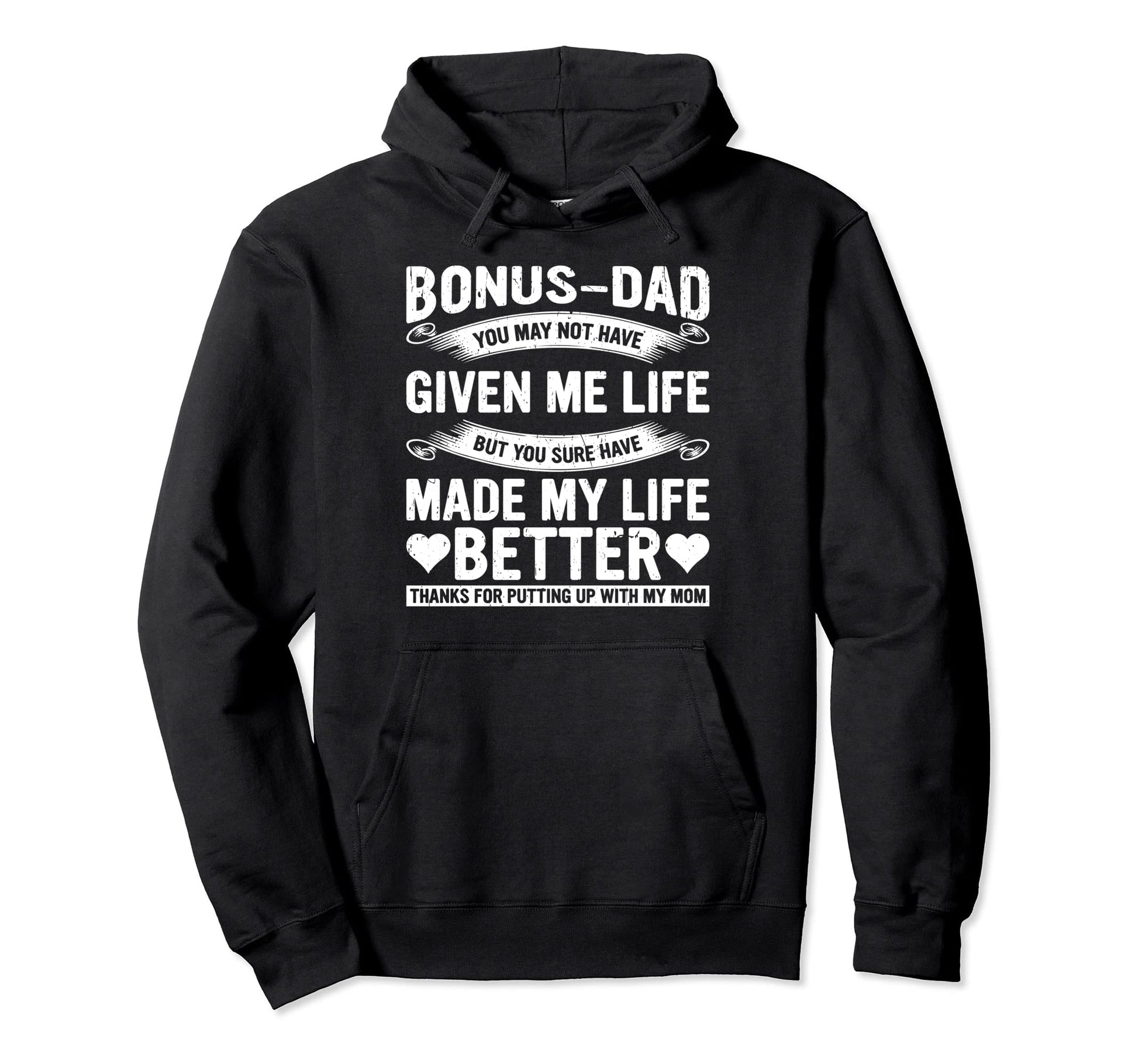 Stepdaughter Bonus Dads You May Not Hoodie - Fun Novelty Design Men Women - T-Shirt, Sweatshirt, Hoodie