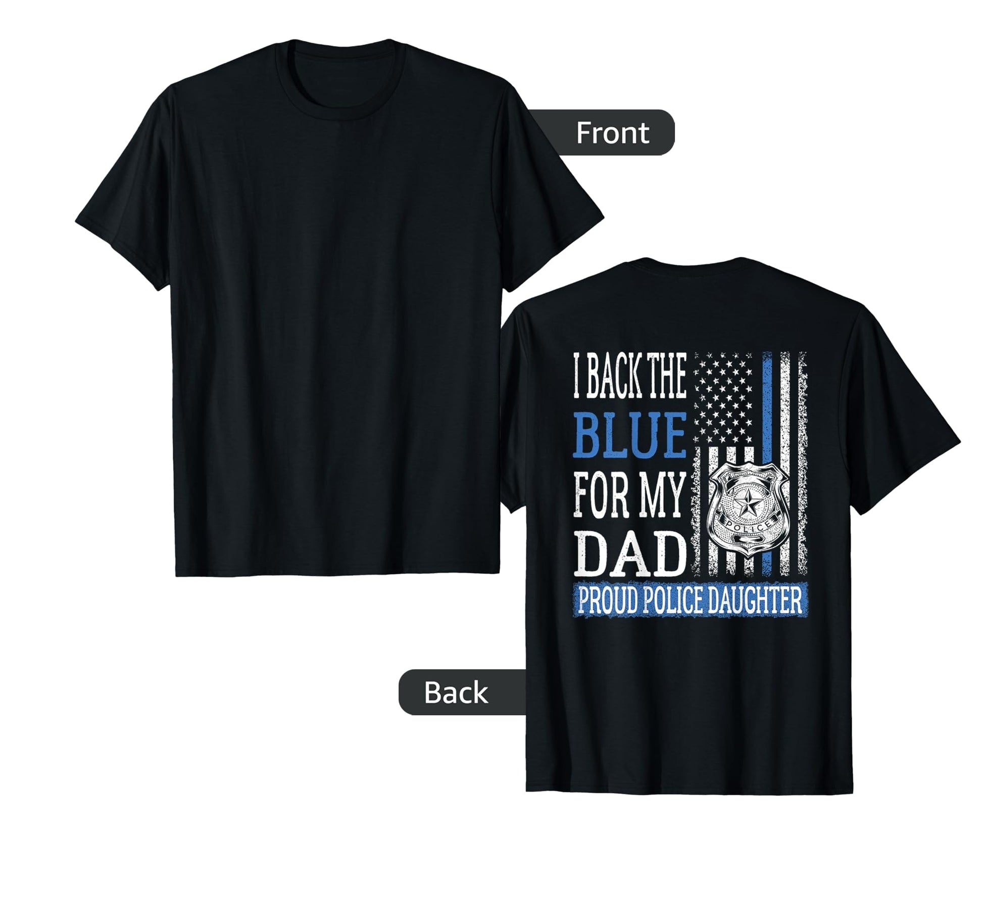 I Back Blue My Dad Proud Police T-Shirt - Novelty Apparel for Adults - T-Shirt, Sweatshirt, Hoodie