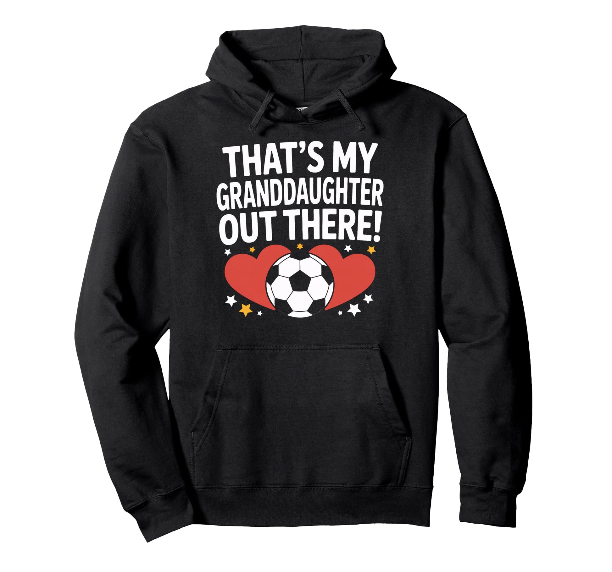 Soccer Granddaughter Out There Proud Hoodie - Streetwear Style Unisex - T-Shirt, Sweatshirt, Hoodie