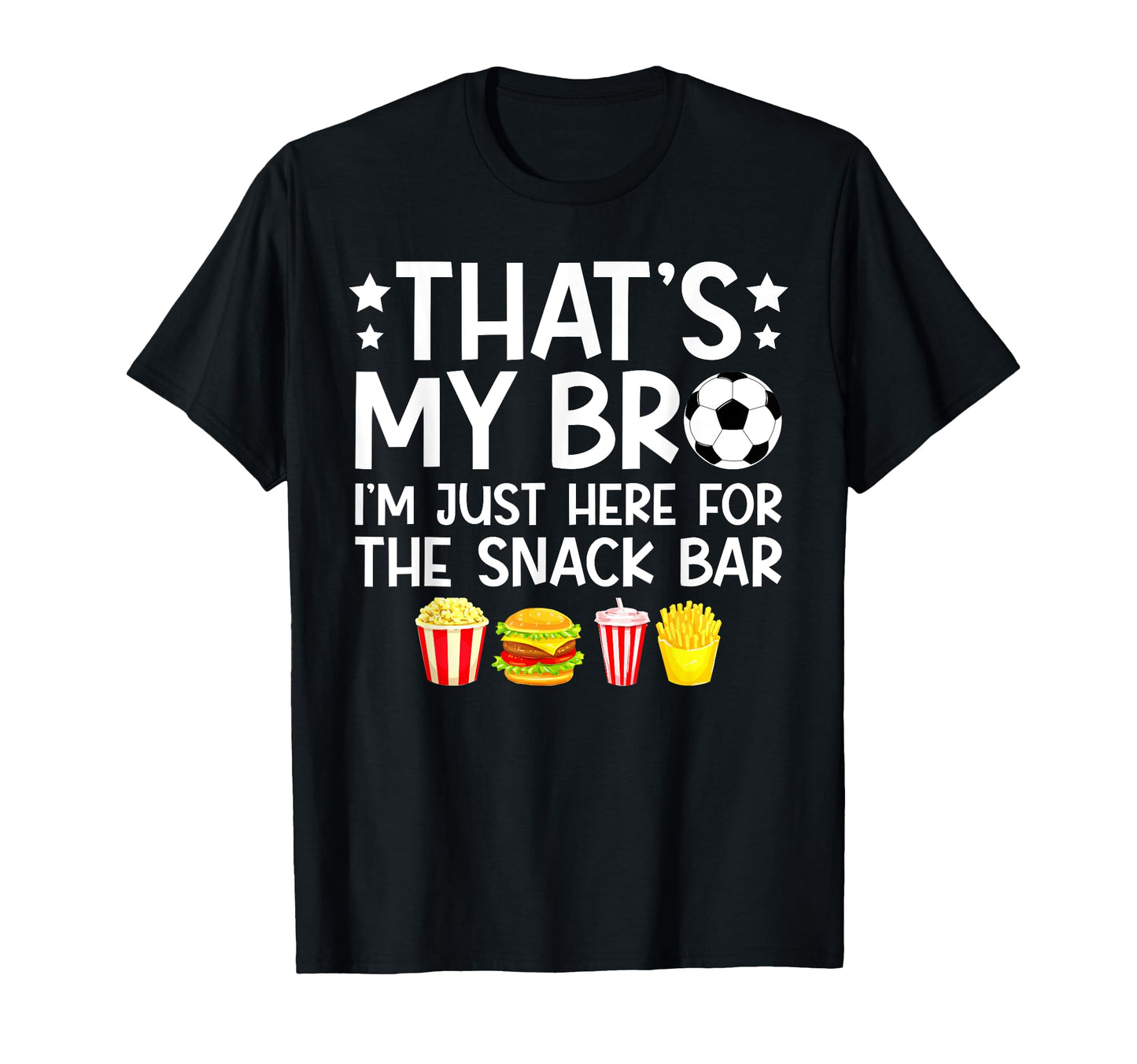 Thats My Bro Soccer Brother Soccer T-Shirt - Casual Everyday Wear Unisex - T-Shirt, Sweatshirt, Hoodie