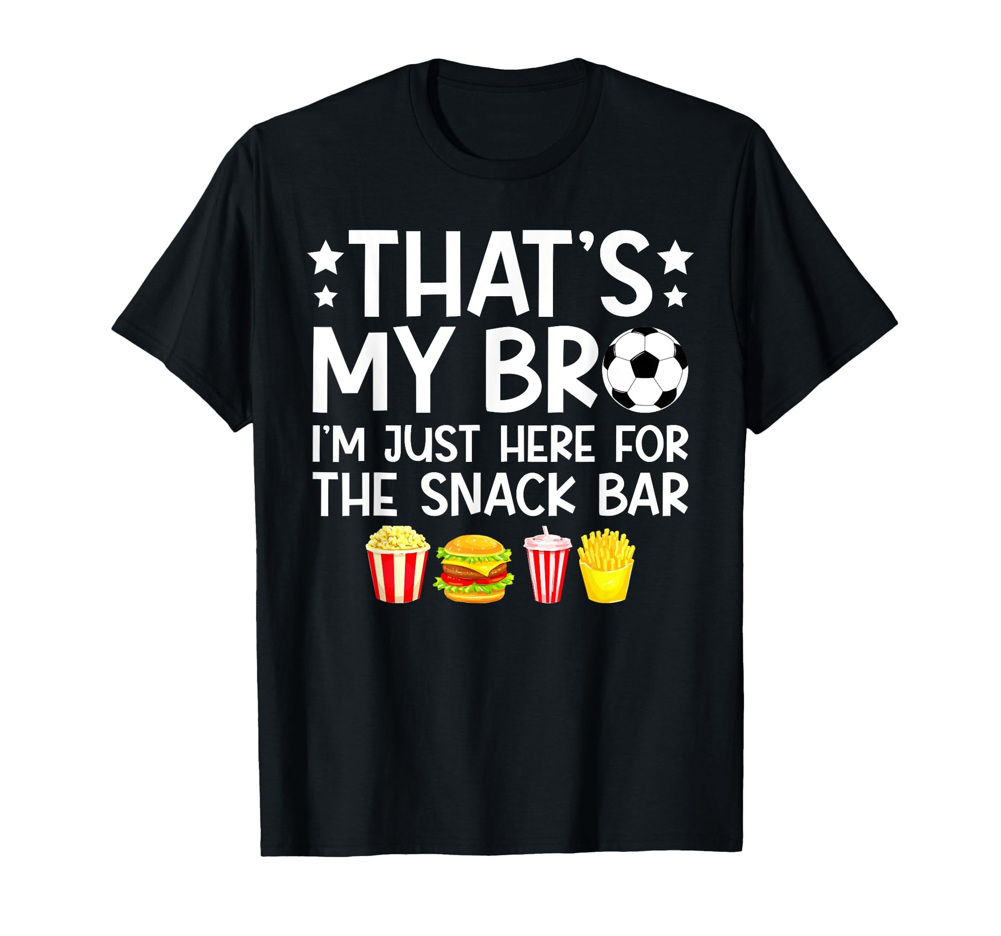 Thats My Bro Soccer Brother Soccer T-Shirt - Casual Everyday Wear Unisex - T-Shirt, Sweatshirt, Hoodie