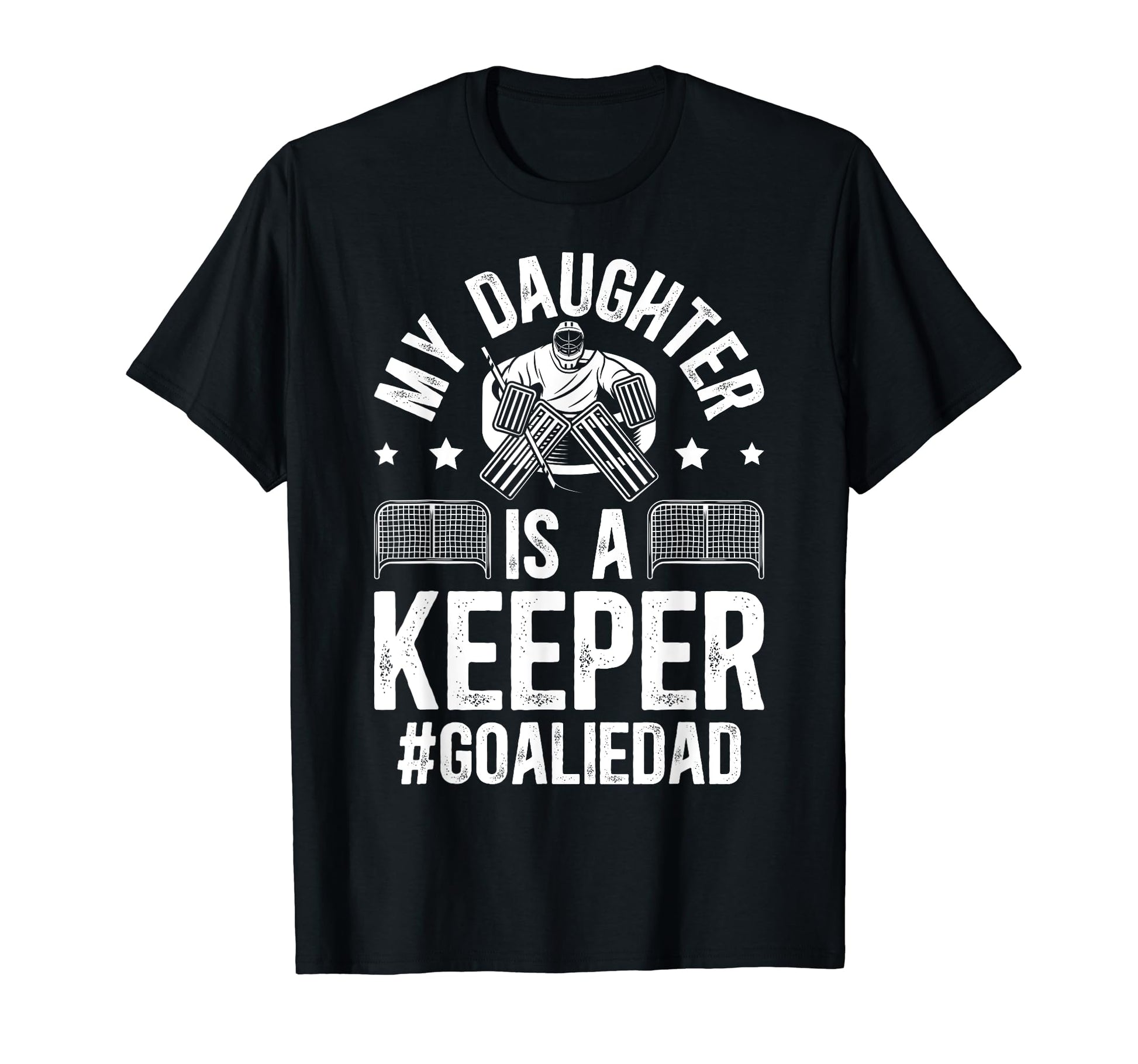 My Daughter Is Hockey Goalkeeper Dad Ice T-Shirt - Graphic Print Men Women - T-Shirt, Sweatshirt, Hoodie