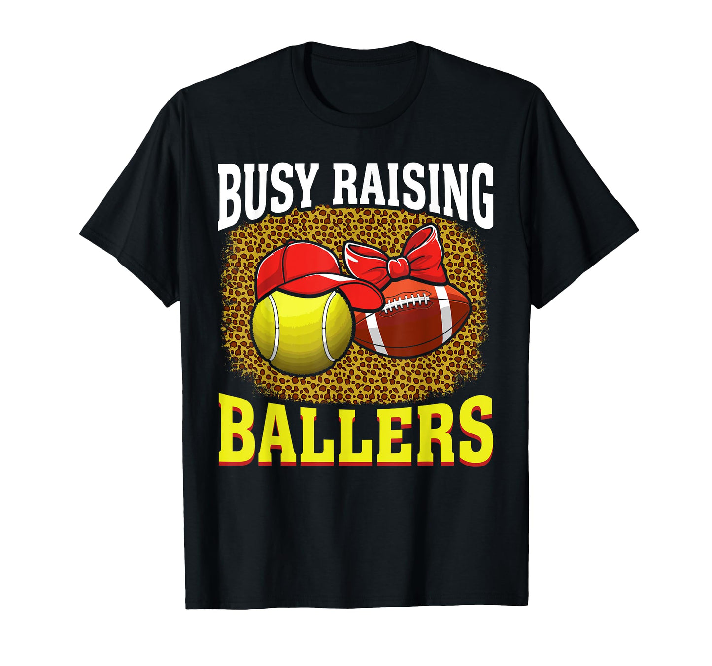 Busy Raising Ballers Tennis Football T-Shirt - Fun Novelty Design Unisex - T-Shirt, Sweatshirt, Hoodie