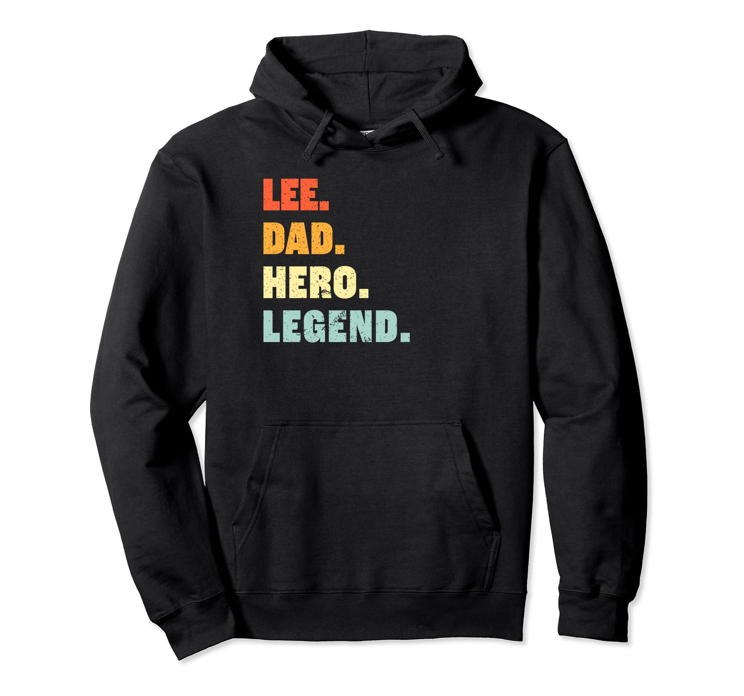 Lee Dad Hero Legend Personalized Custom Hoodie - Trendy Graphic Unisex - T-Shirt, Sweatshirt, Hoodie