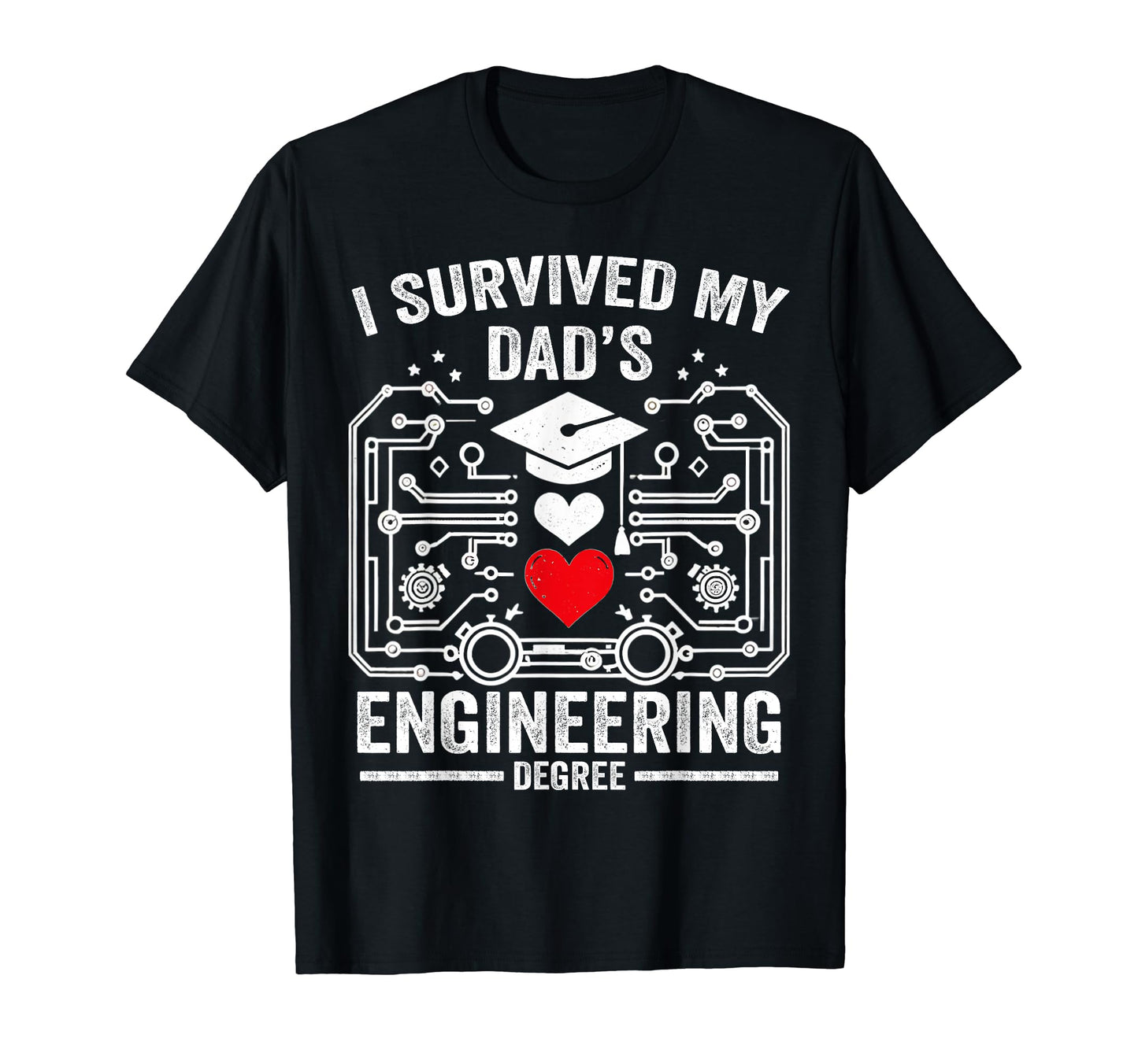 I Survived My Dads Engineering Degree T-Shirt - Custom Art Print Unisex - T-Shirt, Sweatshirt, Hoodie