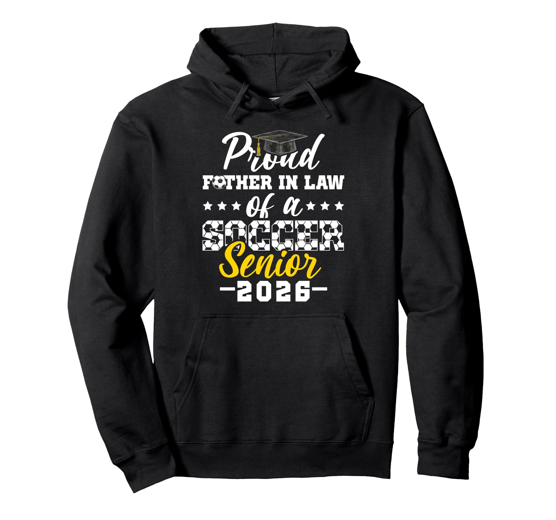 Proud Father Law Soccer Senior 2026 Hoodie - Casual Everyday Wear Unisex - T-Shirt, Sweatshirt, Hoodie