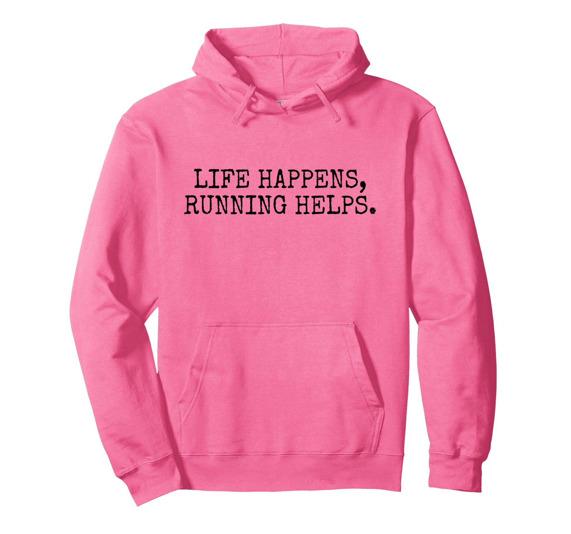 Life Happens Running Helps Running Hoodie - Custom Art Print for Adults - T-Shirt, Sweatshirt, Hoodie