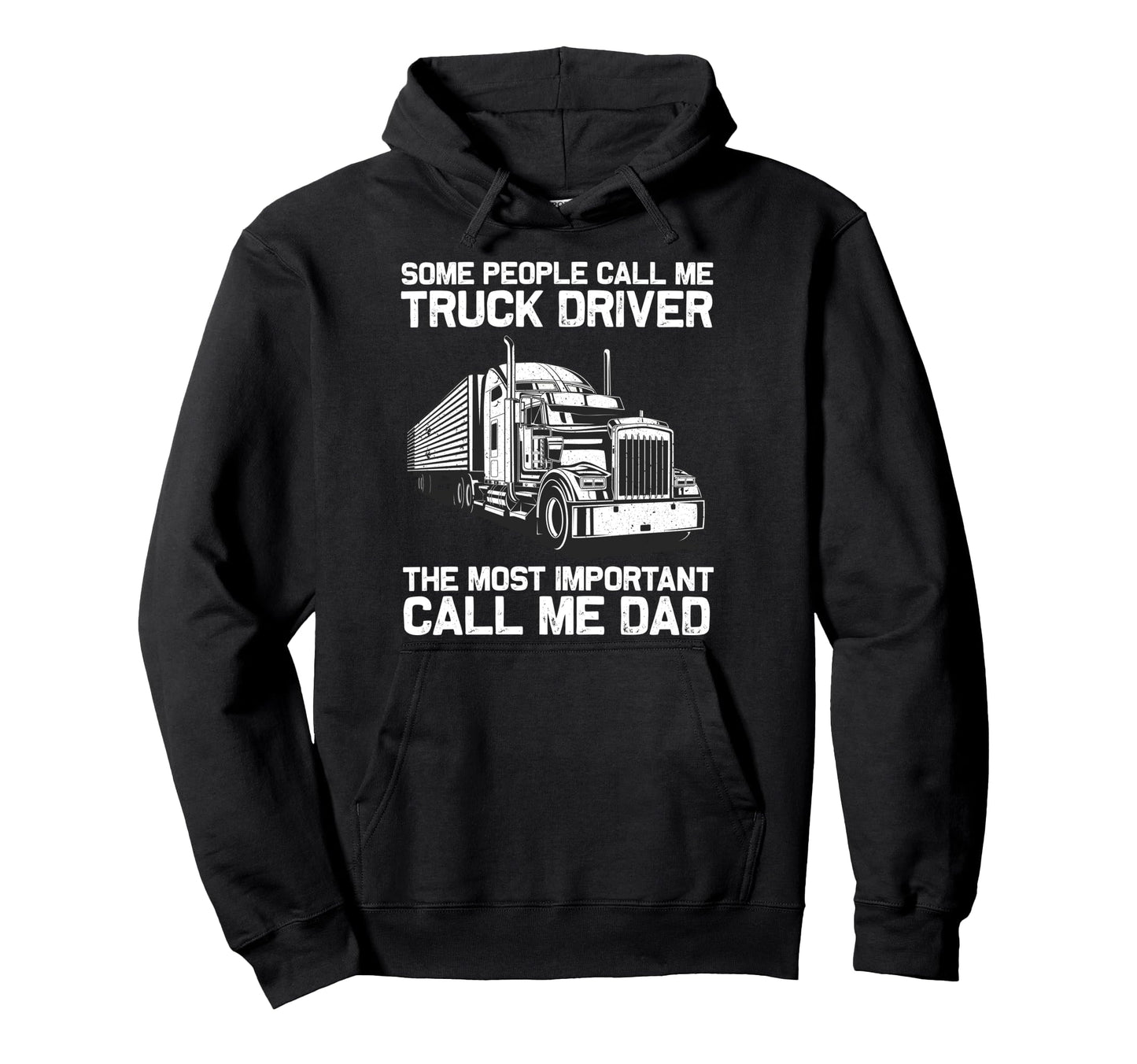 Truck Driver Art Dad Father Trucking Hoodie - Casual Everyday Wear Unisex - T-Shirt, Sweatshirt, Hoodie