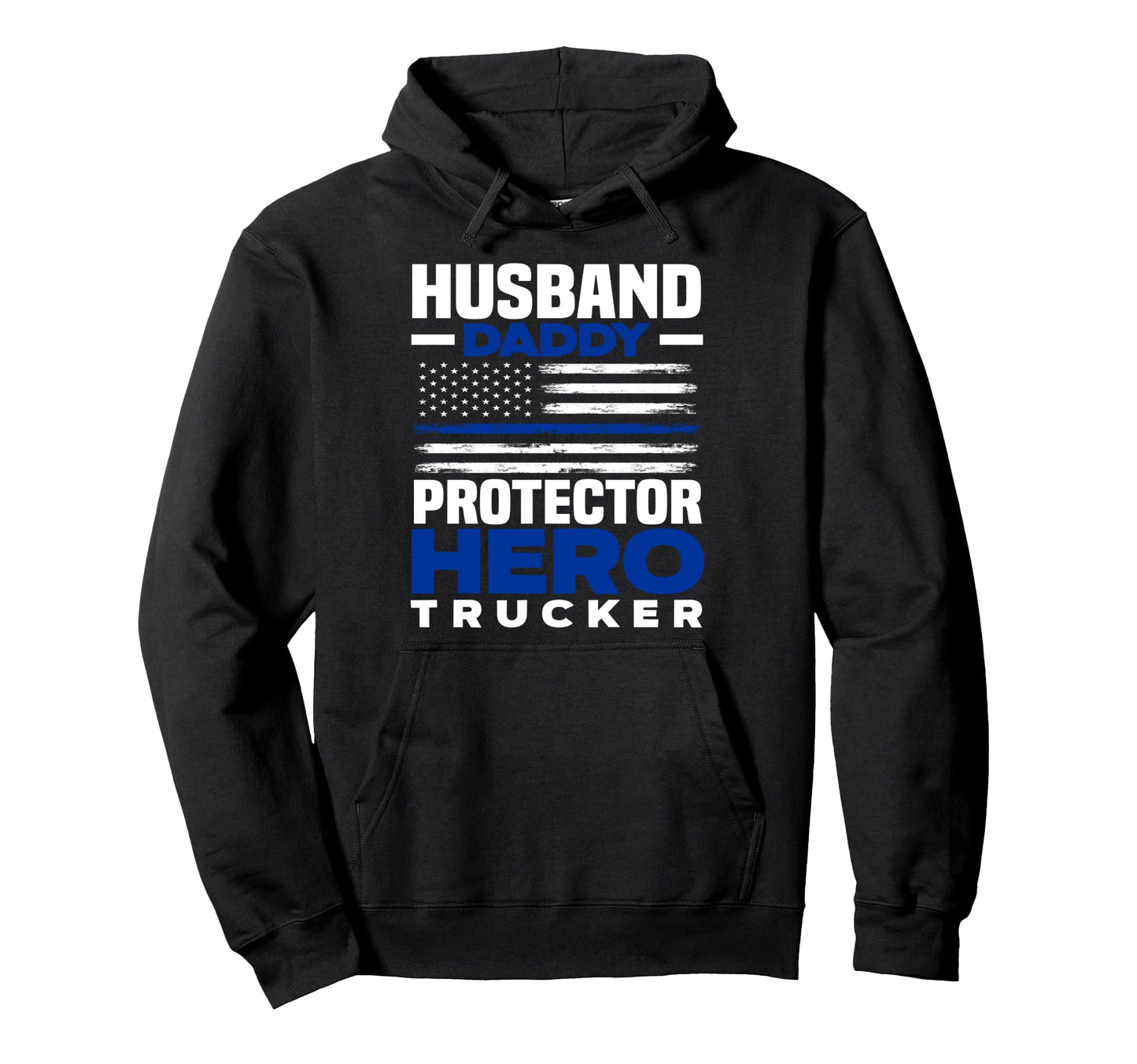 Husband Daddy Protector Hero Trucker Hoodie - Novelty Apparel Men Women - T-Shirt, Sweatshirt, Hoodie