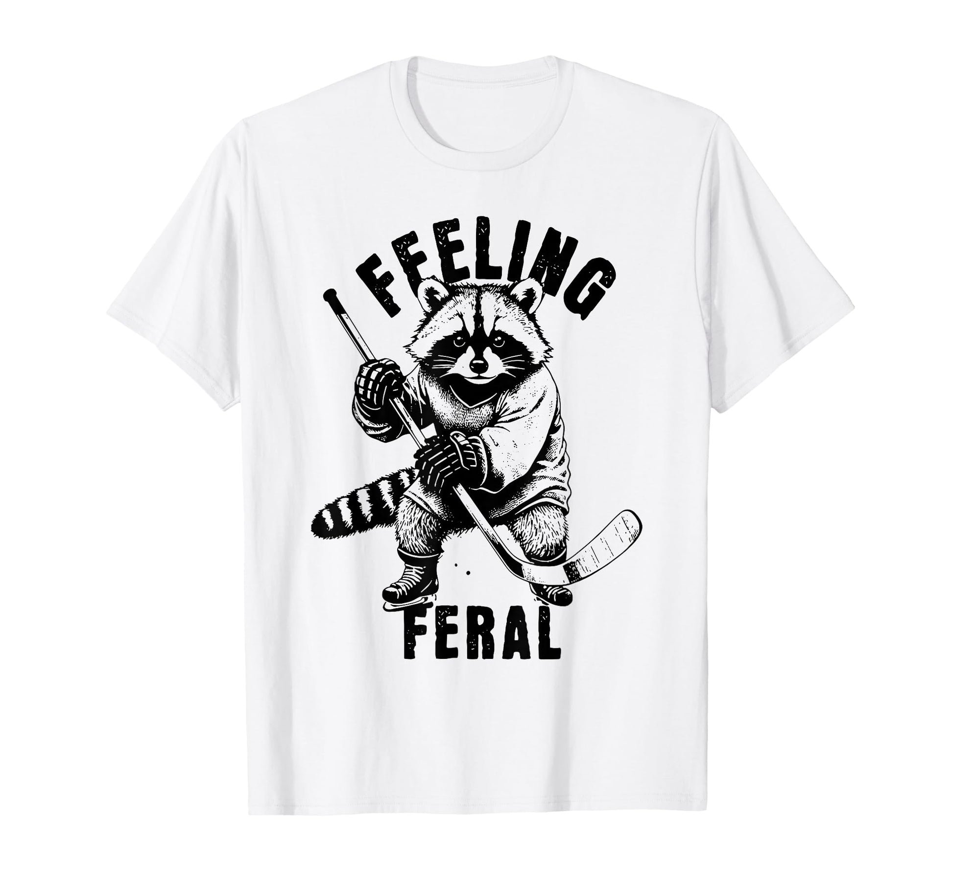 Feeling Feral Funny Feral Raccoon Hockey T-Shirt - Custom Art Print Unisex - T-Shirt, Sweatshirt, Hoodie