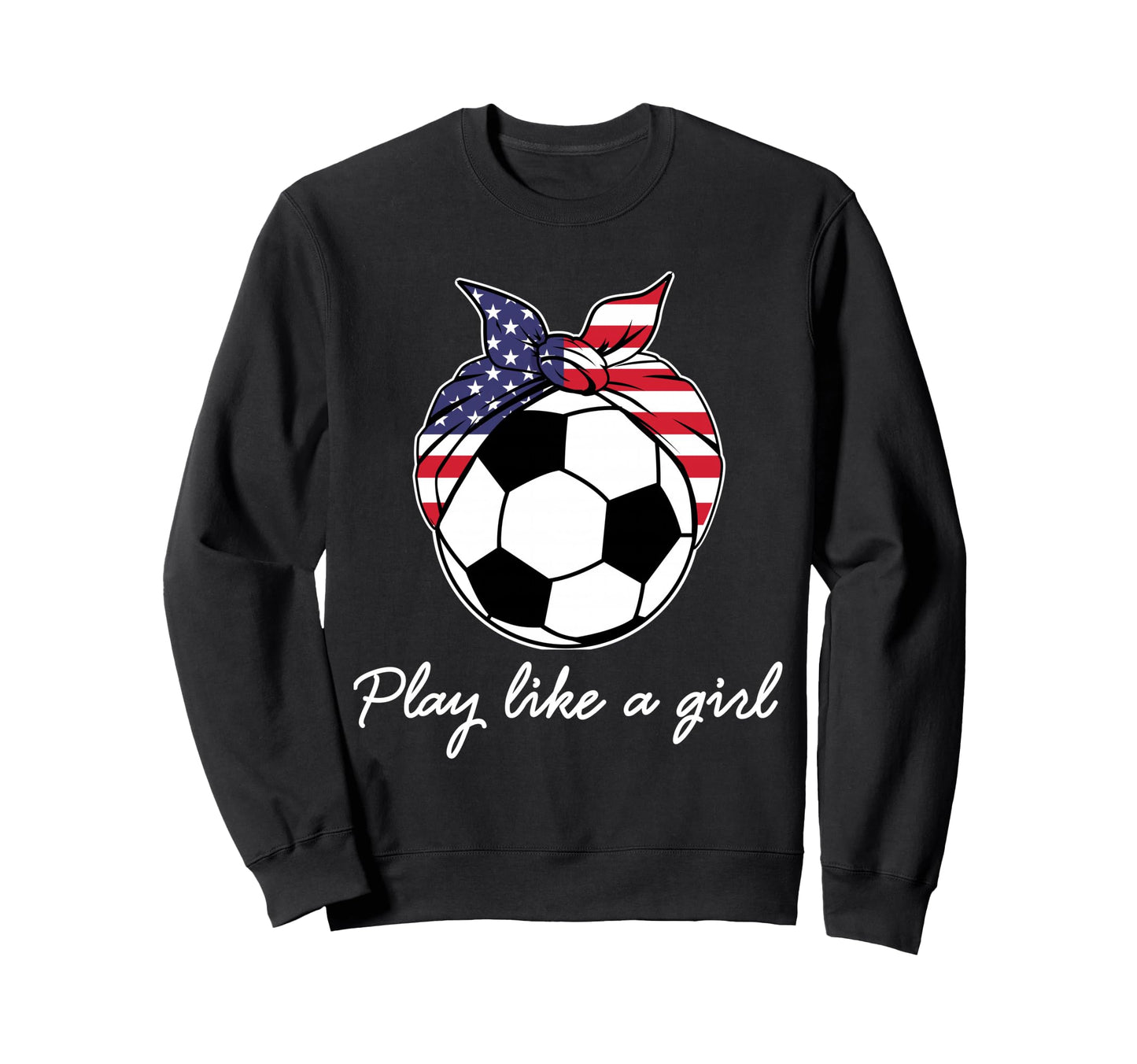 Play Like Womens Team Fan Supporter Sweatshirt - Trendy Graphic Men Women - T-Shirt, Sweatshirt, Hoodie