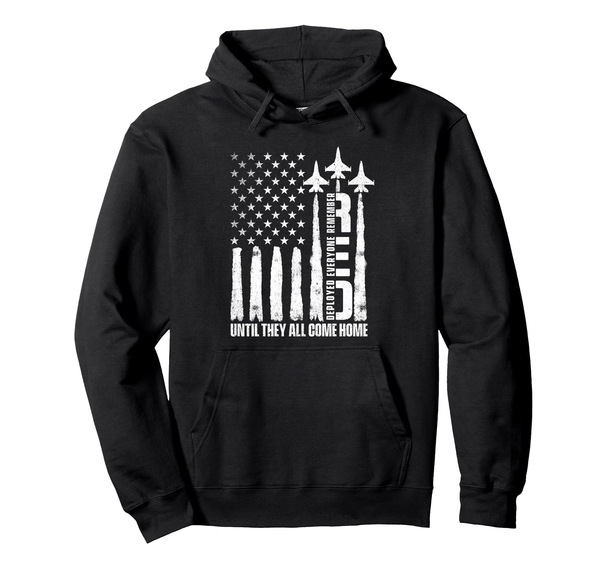 Remember Everyone Deployed Until Hoodie - Fun Novelty Design for Adults - T-Shirt, Sweatshirt, Hoodie