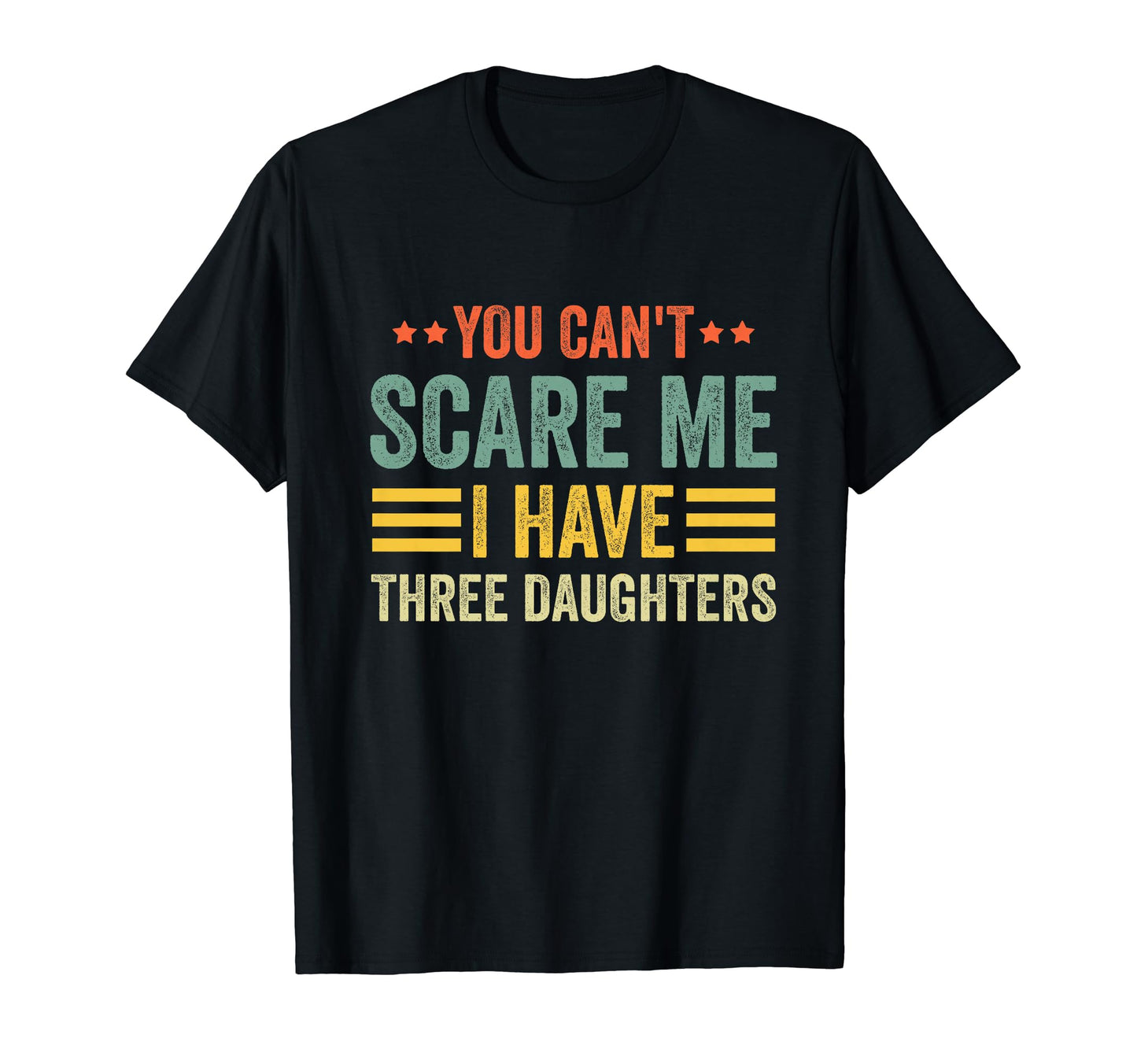 You Cant Scare Me I Have Three T-Shirt - Aesthetic Graphic Unisex - T-Shirt, Sweatshirt, Hoodie