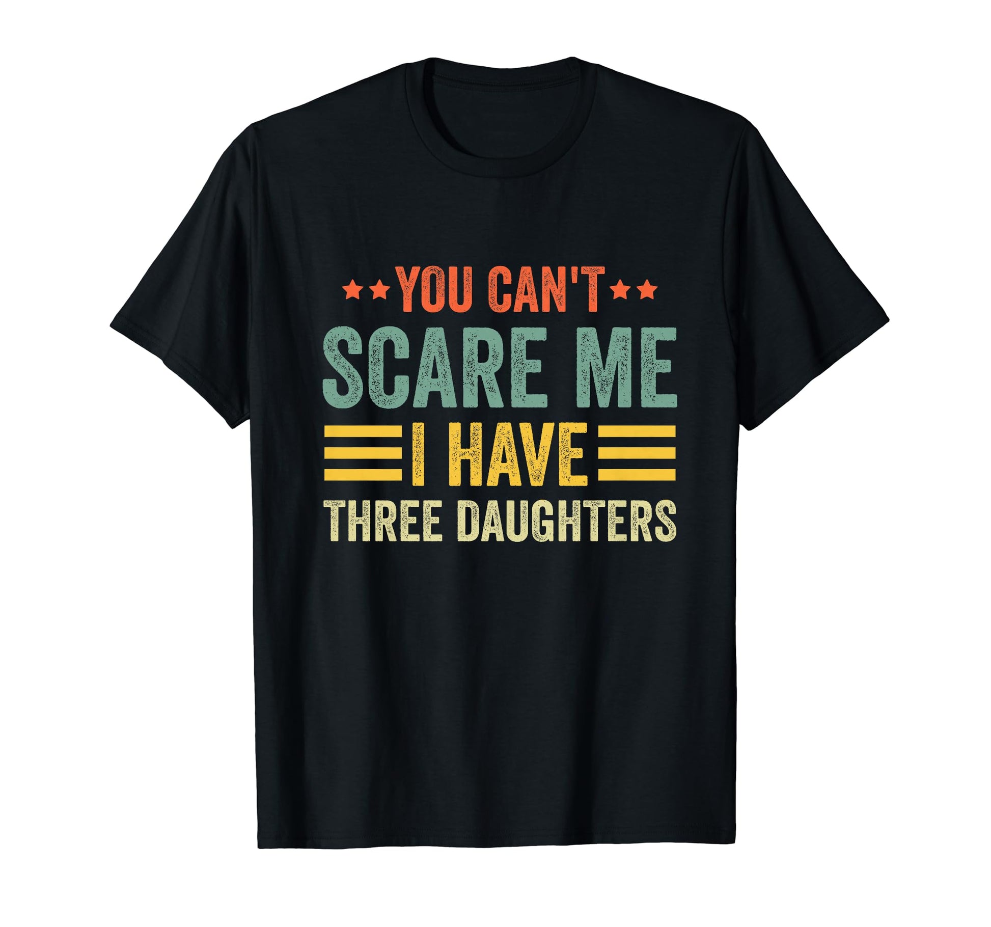You Cant Scare Me I Have Three T-Shirt - Aesthetic Graphic Unisex - T-Shirt, Sweatshirt, Hoodie
