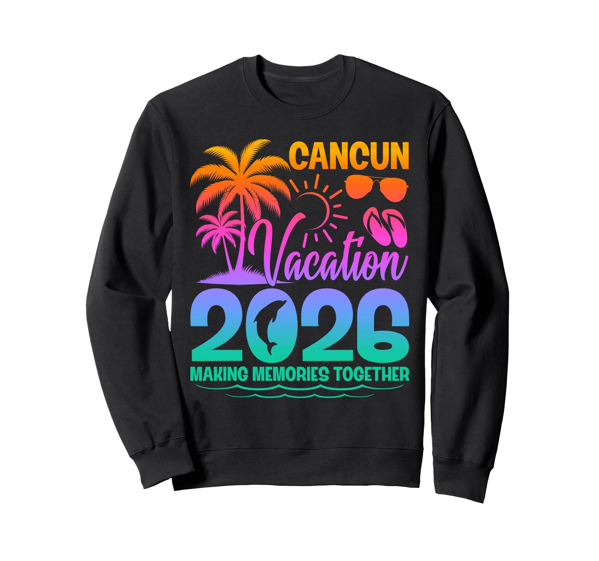 Cancun Vacation 2026 Making Sweatshirt - Unique Graphic for Adults - T-Shirt, Sweatshirt, Hoodie