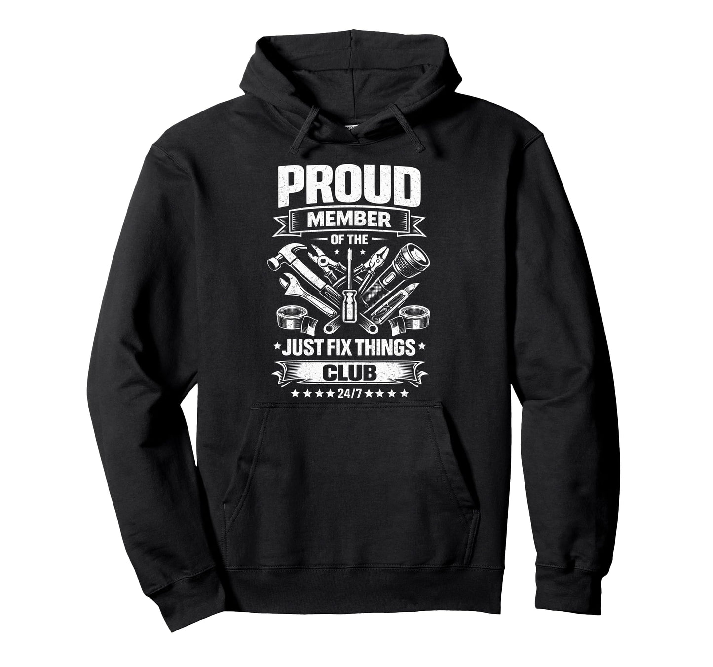 Proud Member Just Fix Things Club Fathers Hoodie - Trendy Graphic Unisex - T-Shirt, Sweatshirt, Hoodie