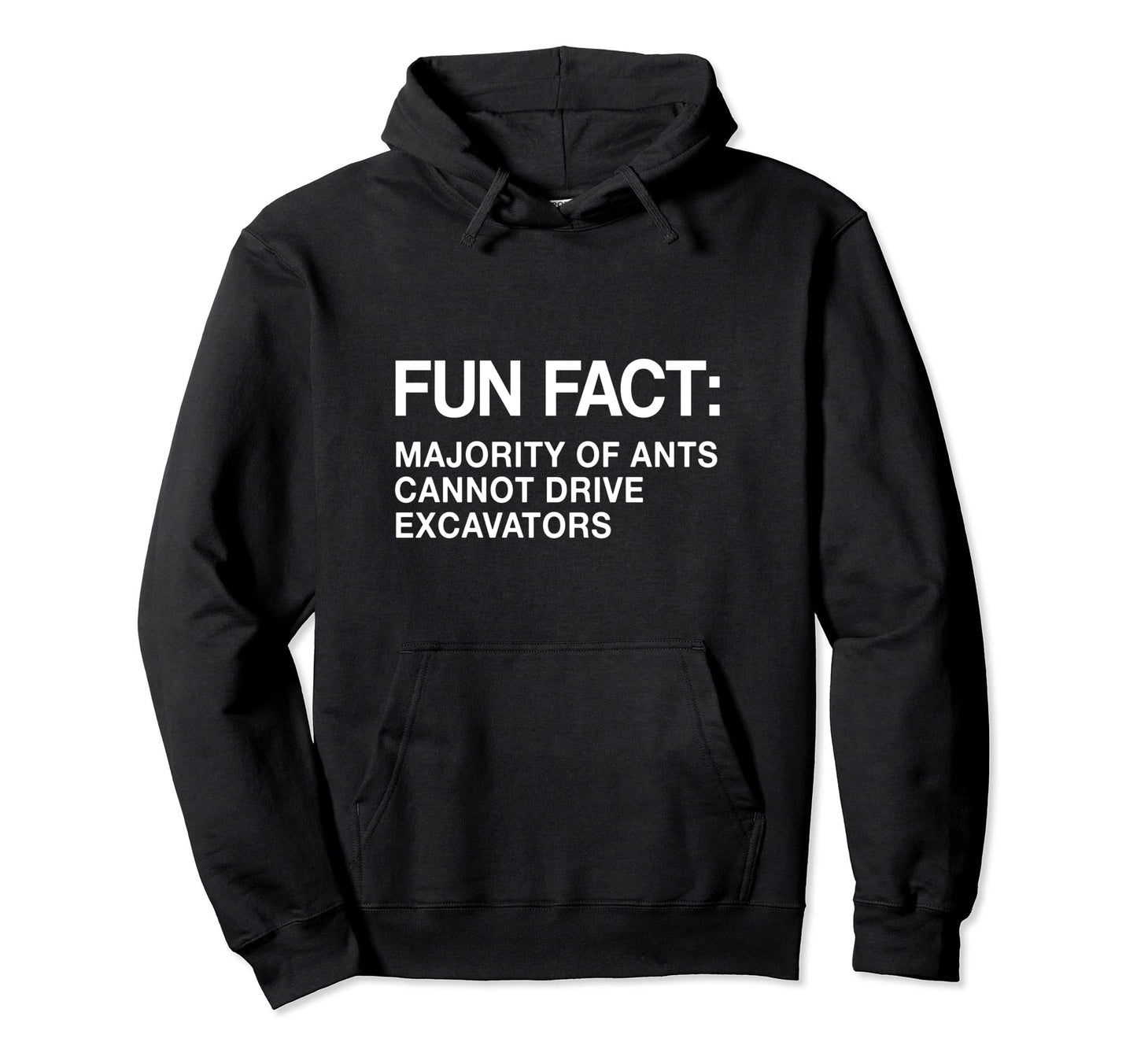 Ants Cant Drive Excavators Funny Animal Pun Hoodie - Graphic Print Unisex - T-Shirt, Sweatshirt, Hoodie