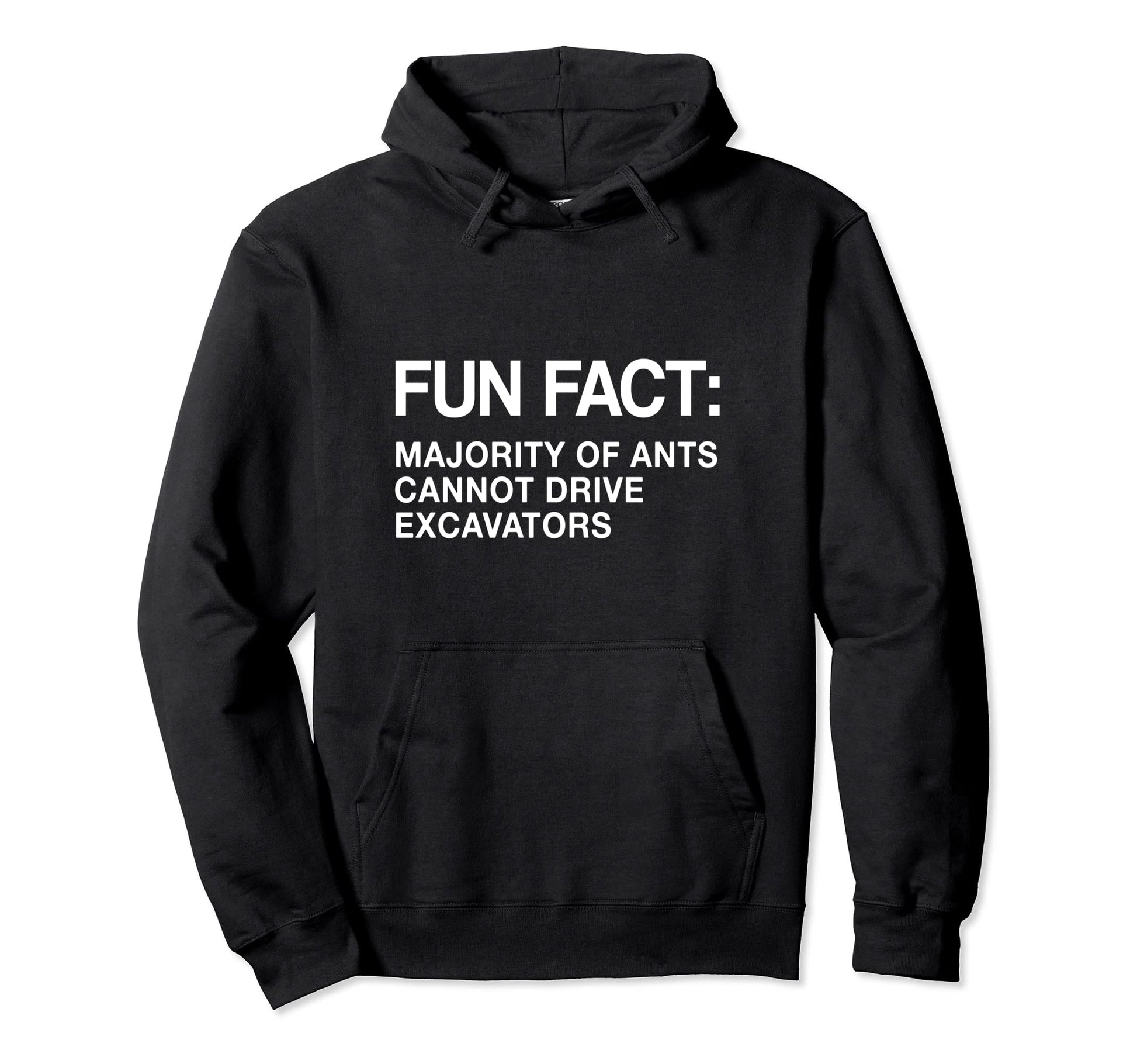 Ants Cant Drive Excavators Funny Animal Pun Hoodie - Graphic Print Unisex - T-Shirt, Sweatshirt, Hoodie