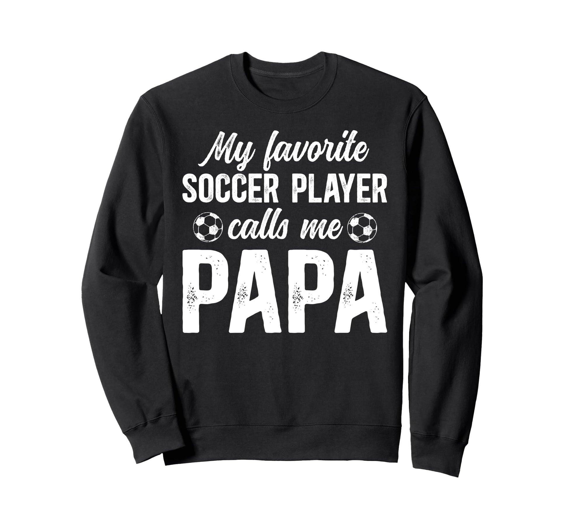 Proud Soccer Papa Soccer Player Sweatshirt - Custom Art Print Men Women - T-Shirt, Sweatshirt, Hoodie