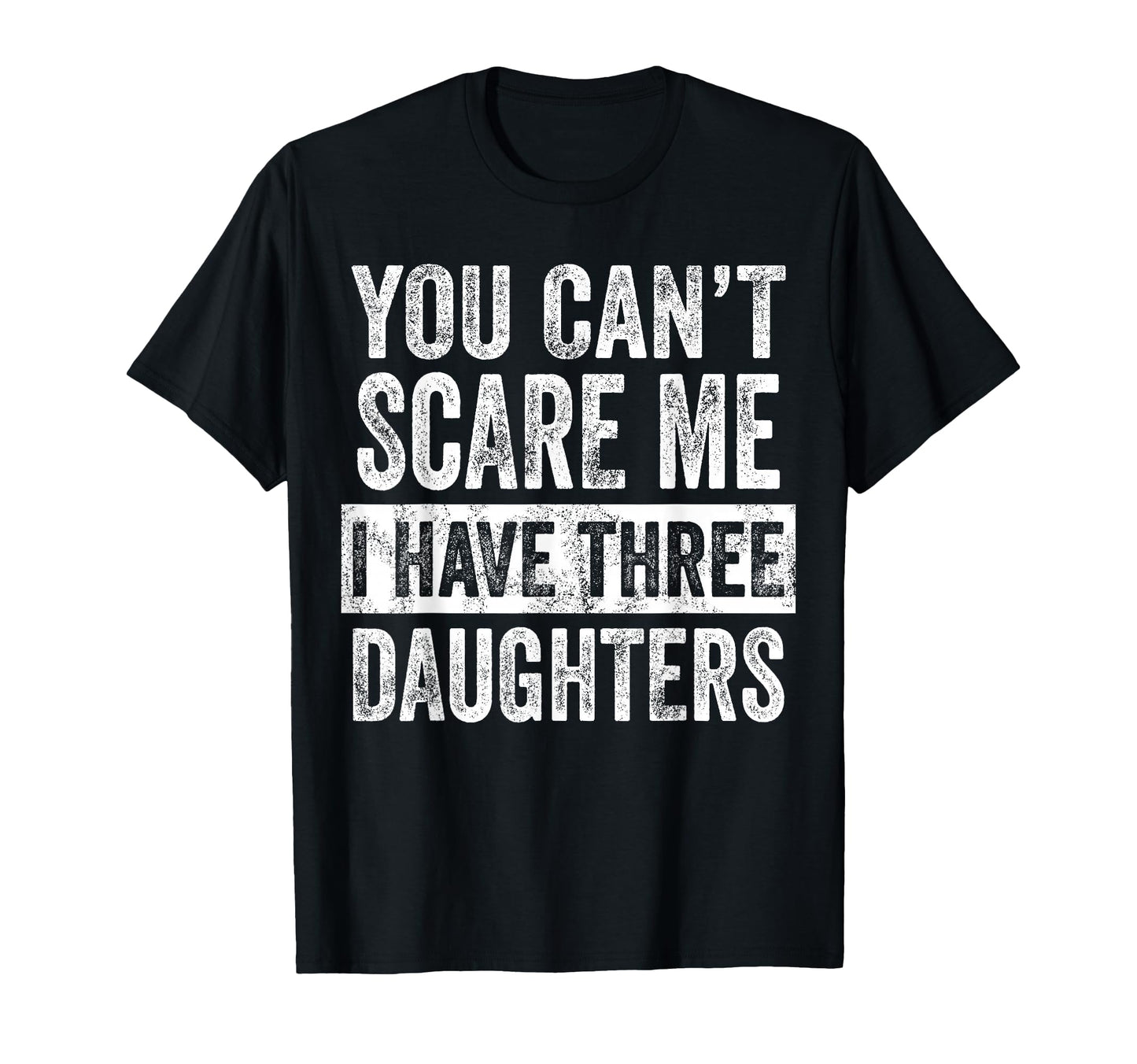 You Cant Scare Me I Have Three T-Shirt - Minimalist Print for Adults - T-Shirt, Sweatshirt, Hoodie