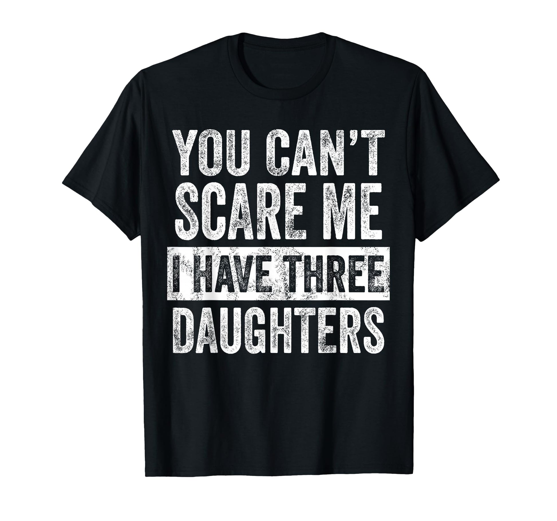 You Cant Scare Me I Have Three T-Shirt - Minimalist Print for Adults - T-Shirt, Sweatshirt, Hoodie