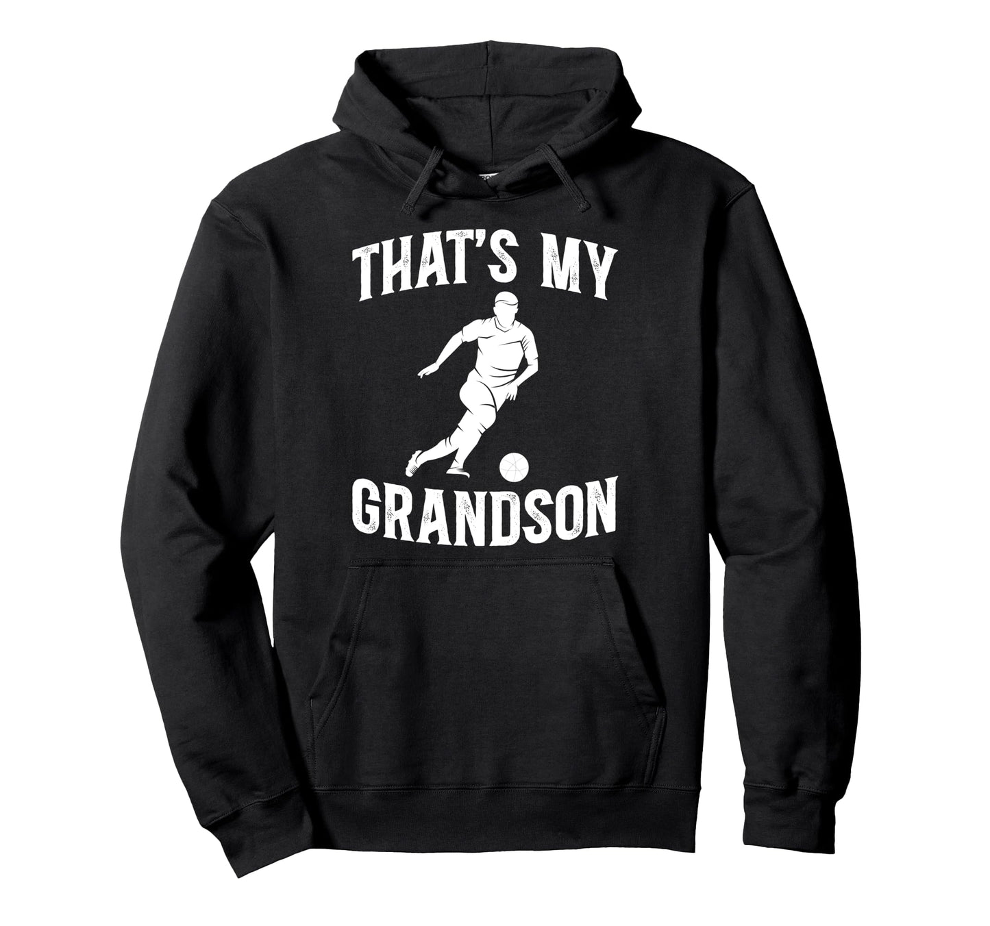 Thats My Grandson Soccer Grandpa Soccer Hoodie - Graphic Print for Adults - T-Shirt, Sweatshirt, Hoodie