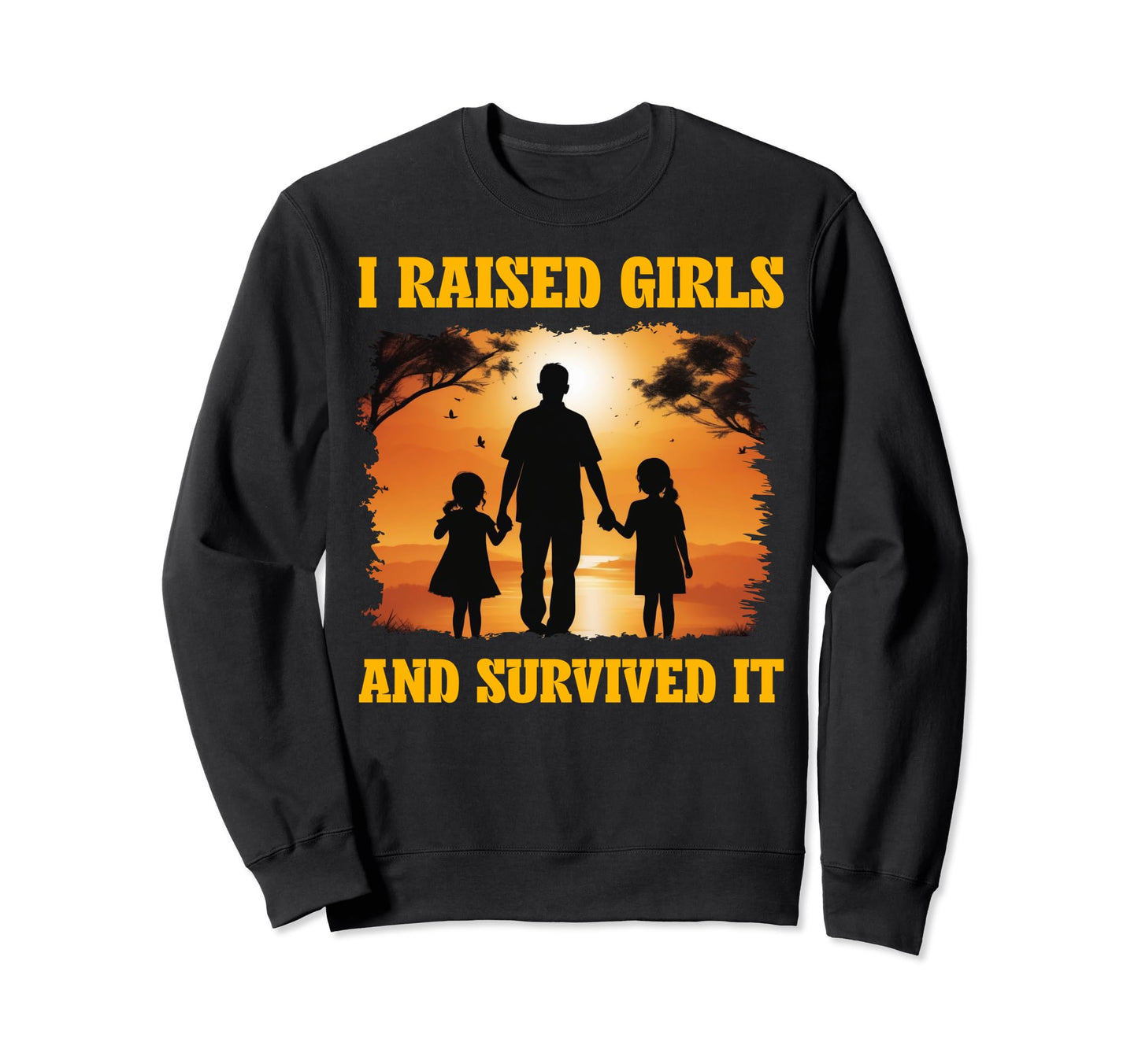 I Raised And Survived It Love Dad Sweatshirt - Custom Art Print for Adults - T-Shirt, Sweatshirt, Hoodie