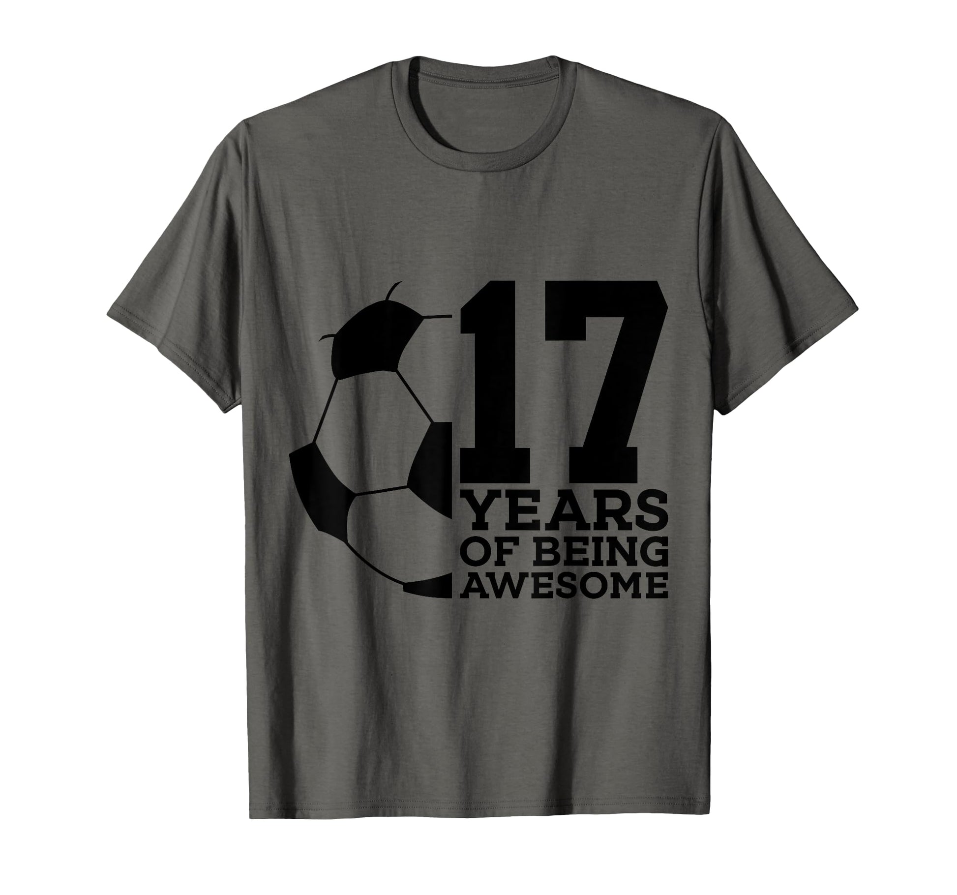 17 Years Being Awesome Soccer 17Th Birthday T-Shirt - Graphic Print Unisex - T-Shirt, Sweatshirt, Hoodie